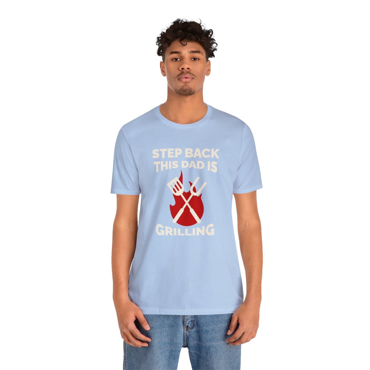 Step Back this Dads Grilling Unisex Jersey Short Sleeve Tee