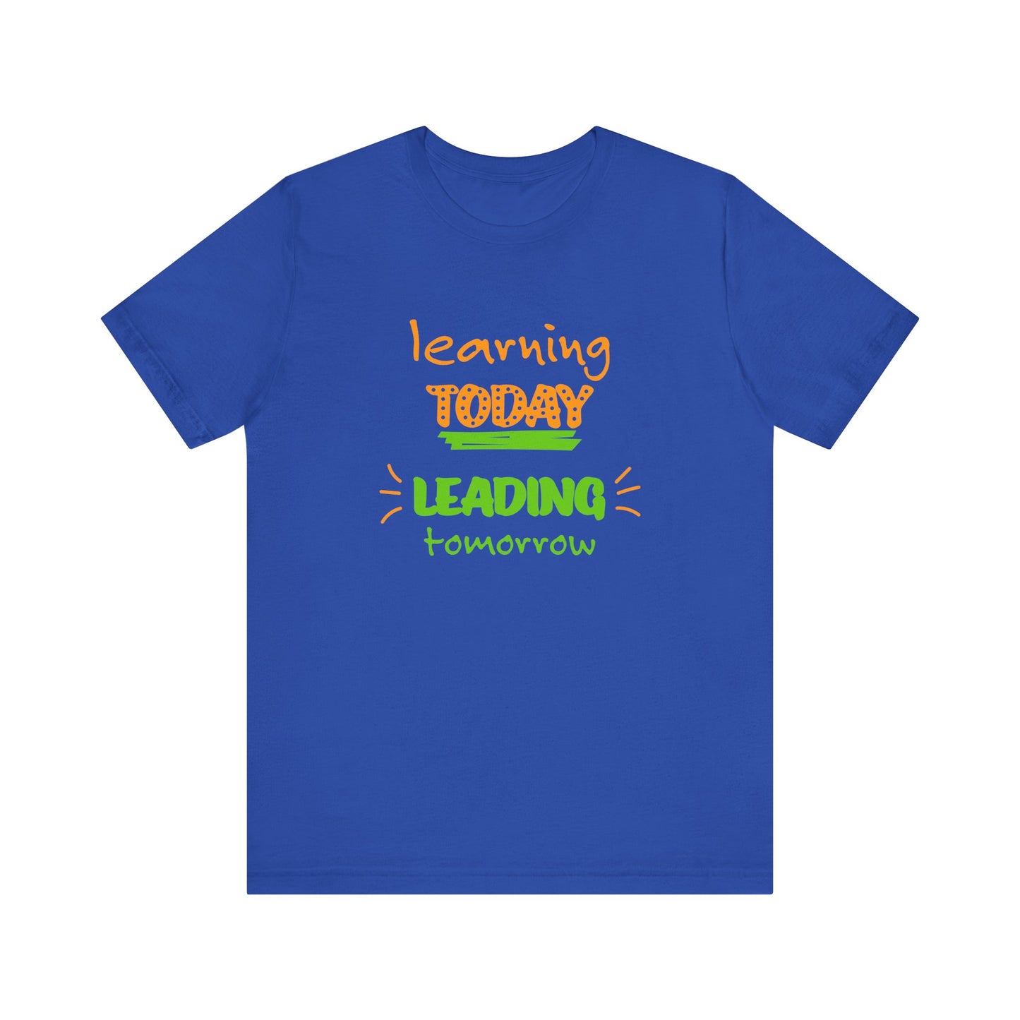 Learning Today Leading Tomorrow Unisex Jersey Short Sleeve Tee