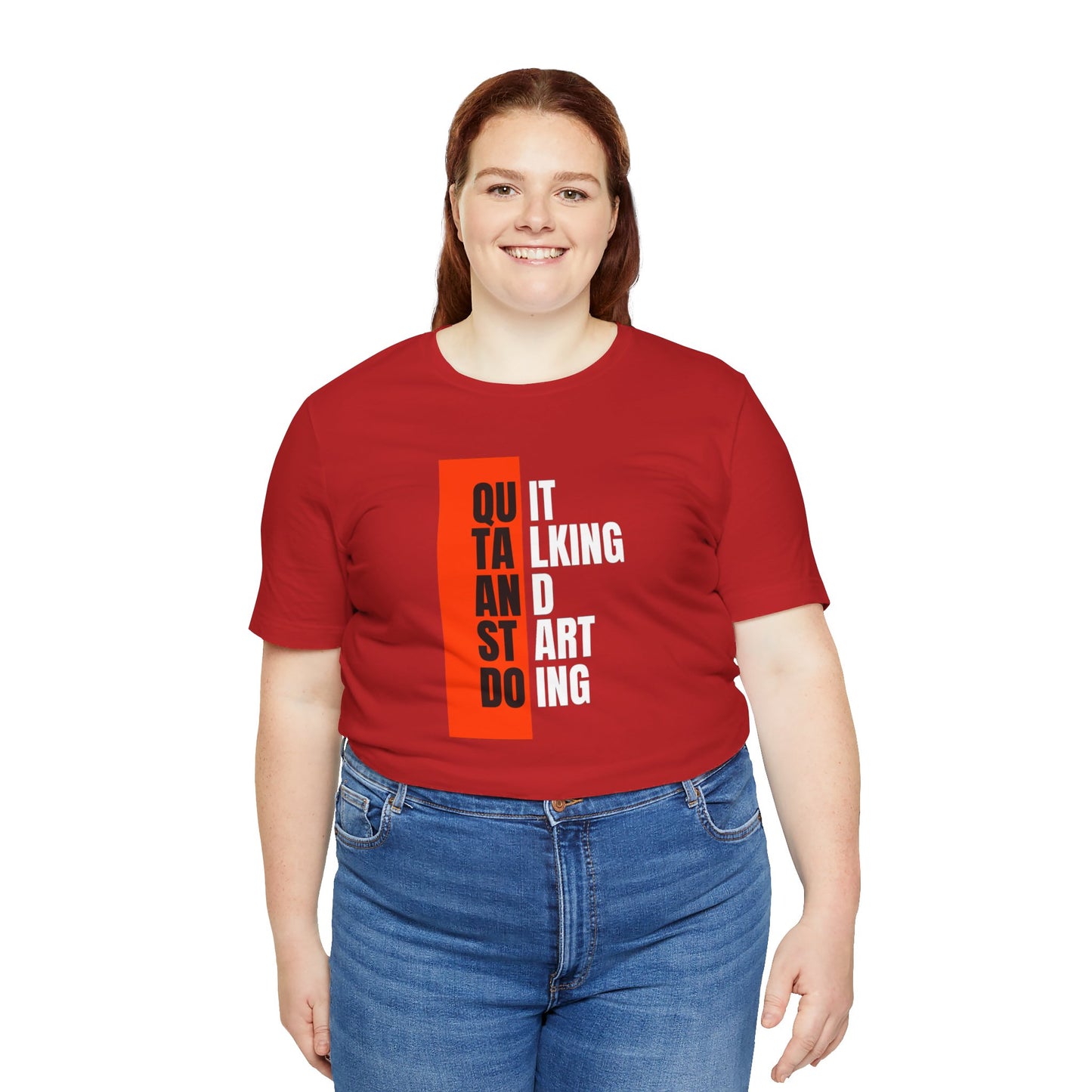 Quit Talking and Start Doing Unisex Jersey Short Sleeve Tee