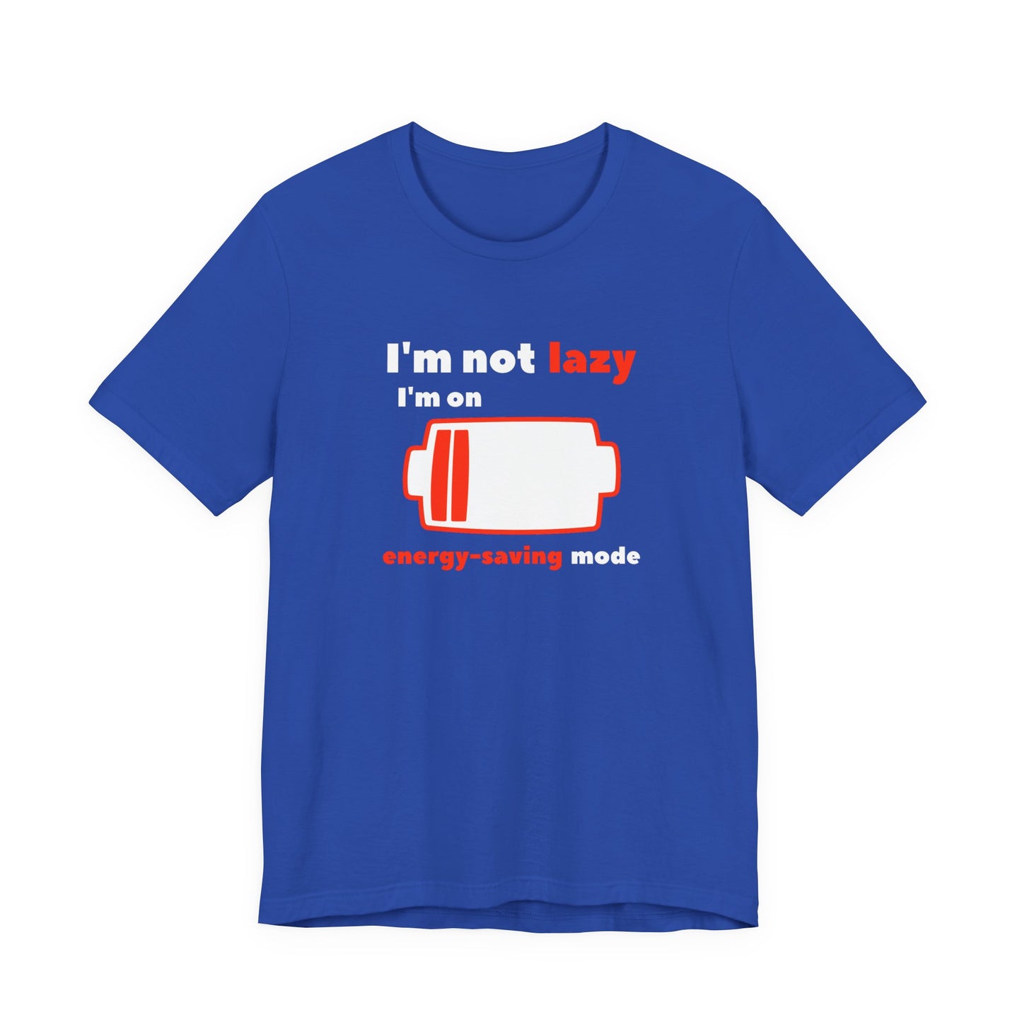 I'm Not Lazy Energy Saving Mode Unisex Softstyle T-Shirt