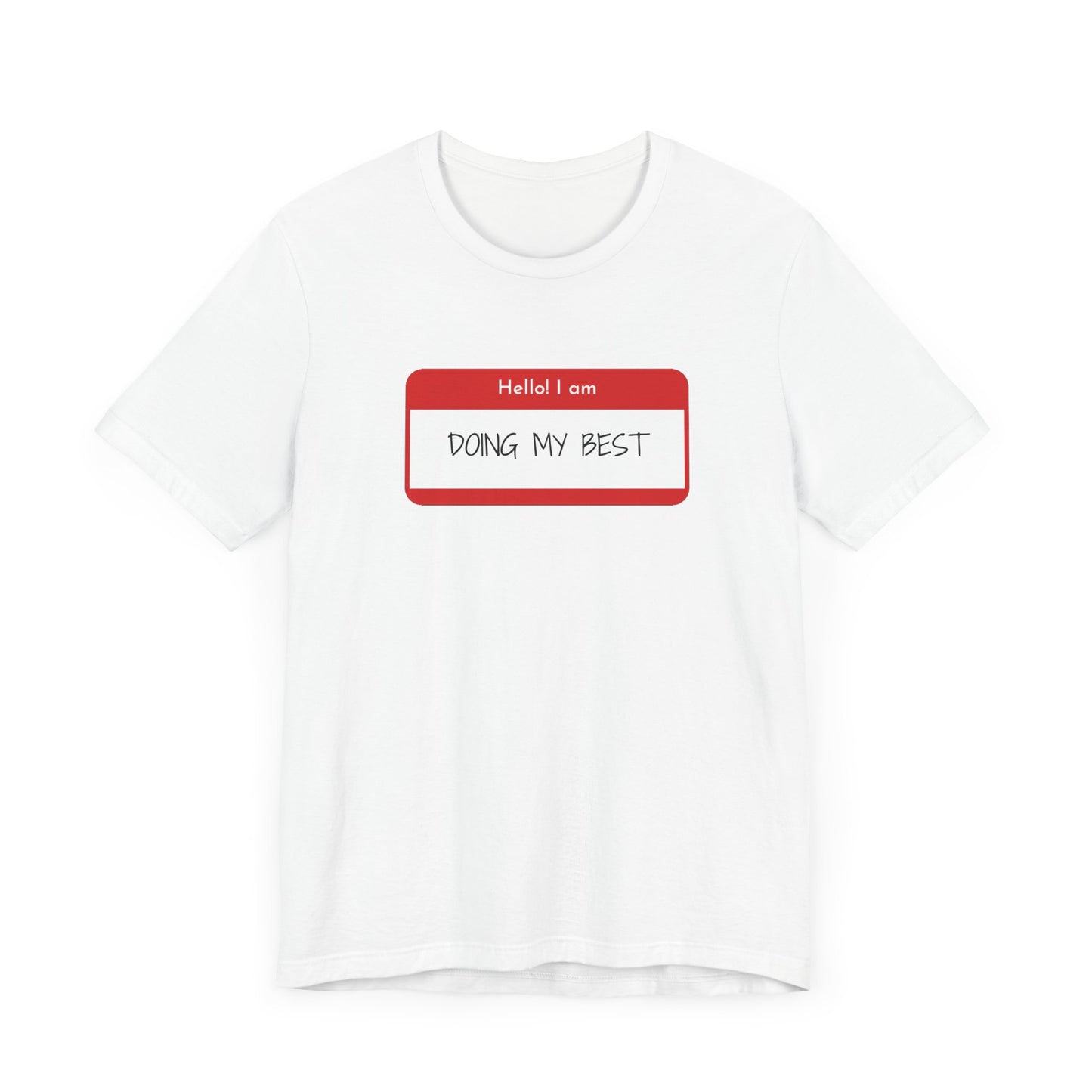 Hello I Am Doing My Best Unisex Jersey Short Sleeve Tee
