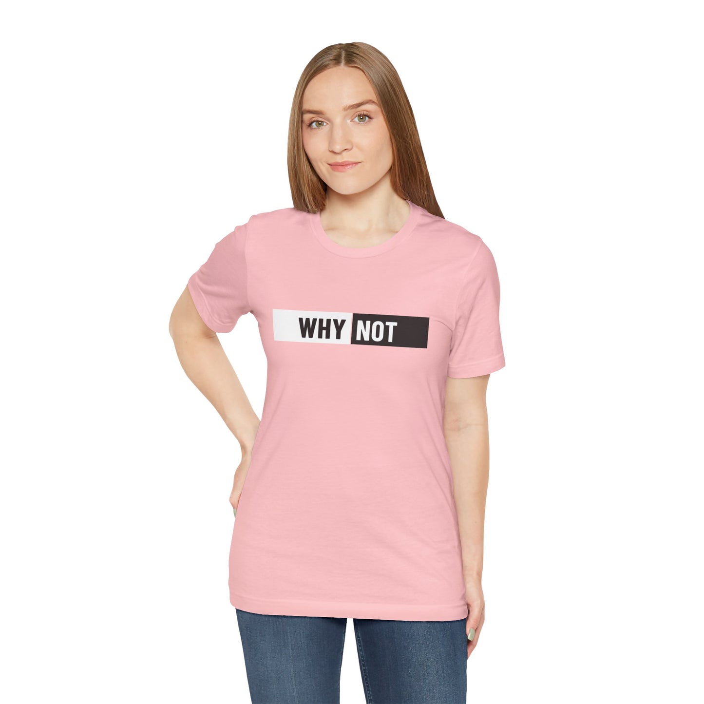 Why Not Unisex Jersey Short Sleeve Tee