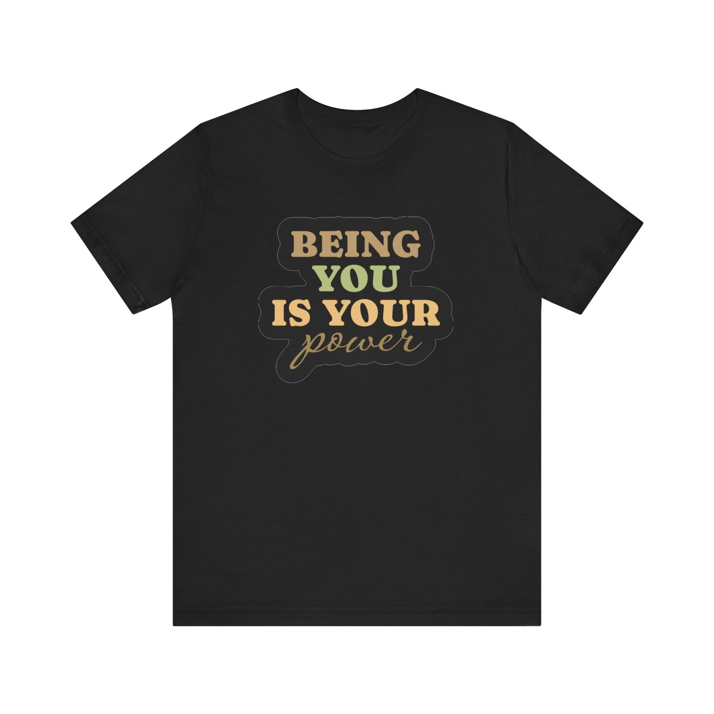 Being You Is Your Power Unisex Jersey Short Sleeve Tee