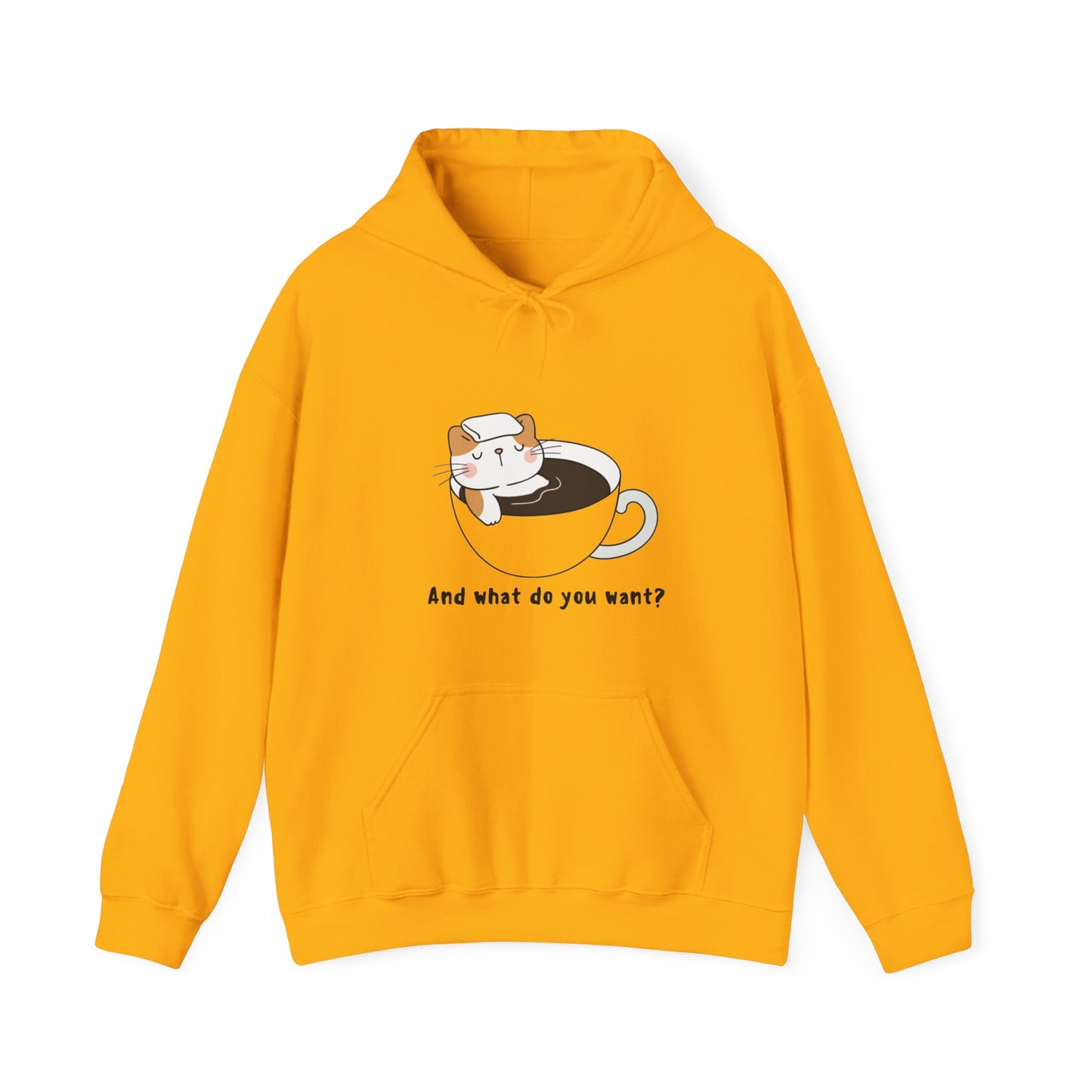 And What do You Want Unisex Heavy Blend™ Hooded Sweatshirt