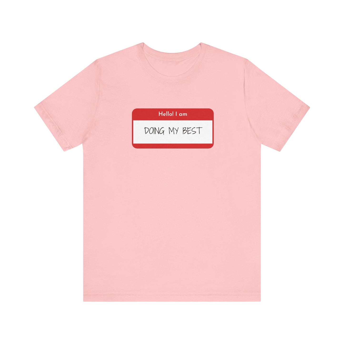 Hello I Am Doing My Best Unisex Jersey Short Sleeve Tee
