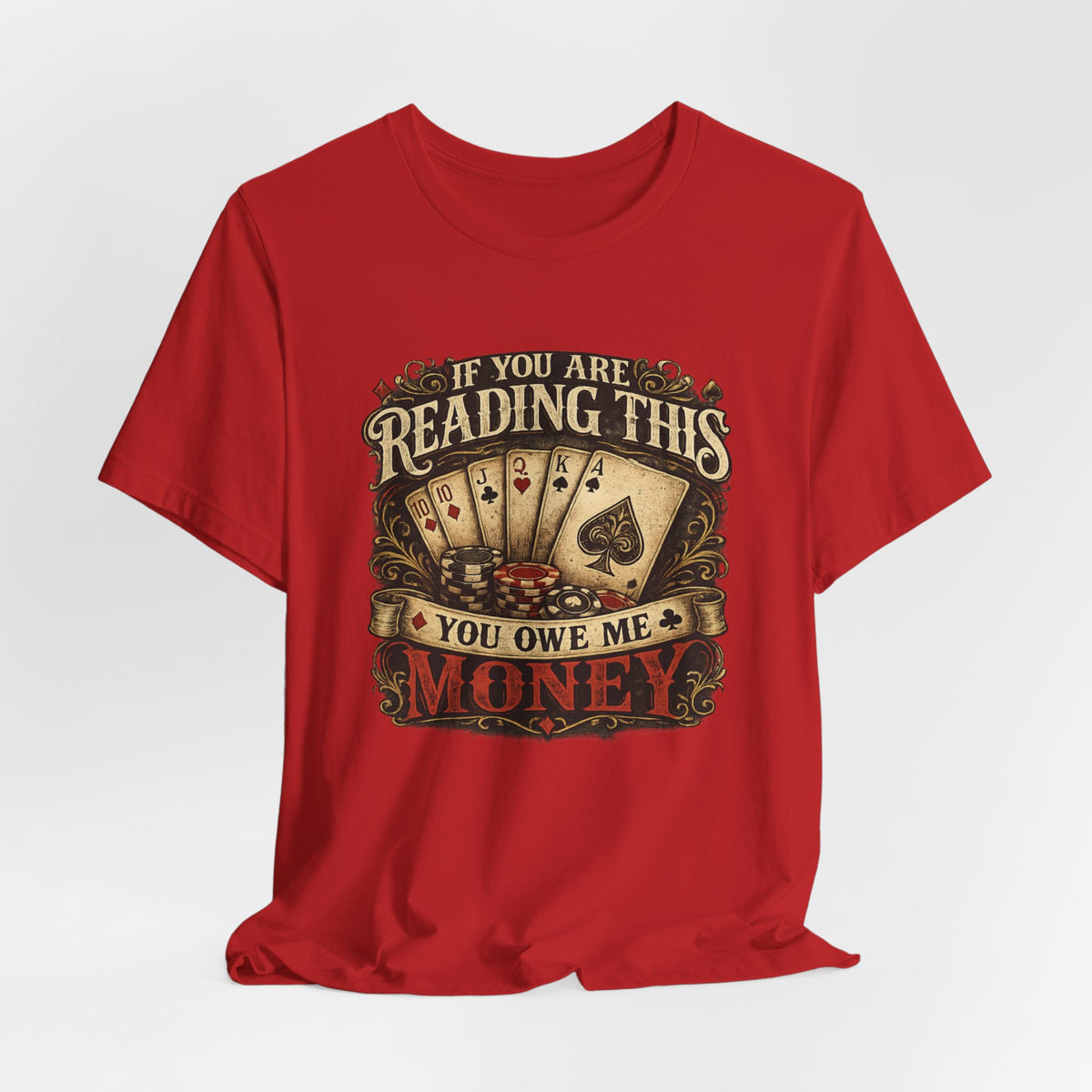 Poker/ If you Are Reading This You Owe Me Money Unisex Jersey Short Sleeve Tee