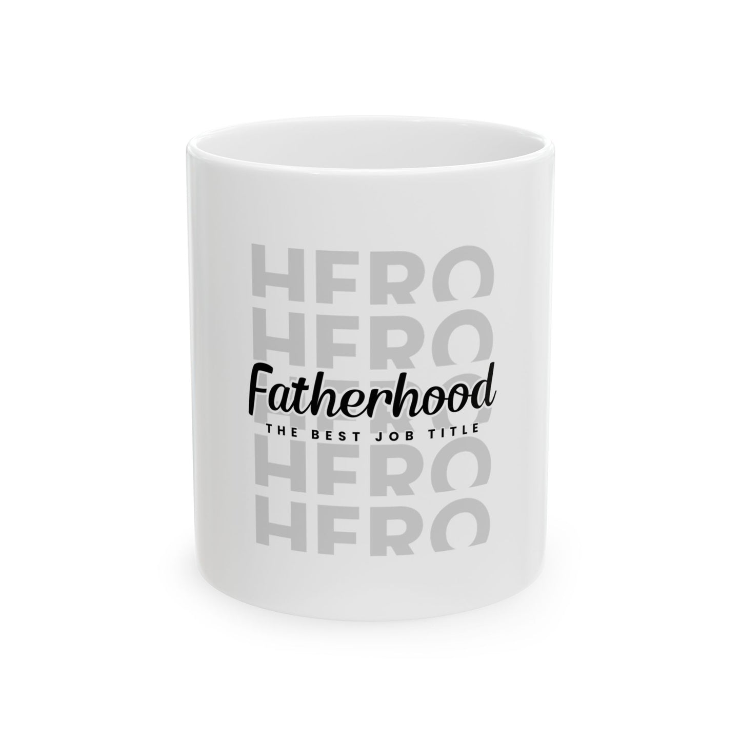 Dad/ Fatherhood Hero Ceramic Mug, (11oz, 15oz)