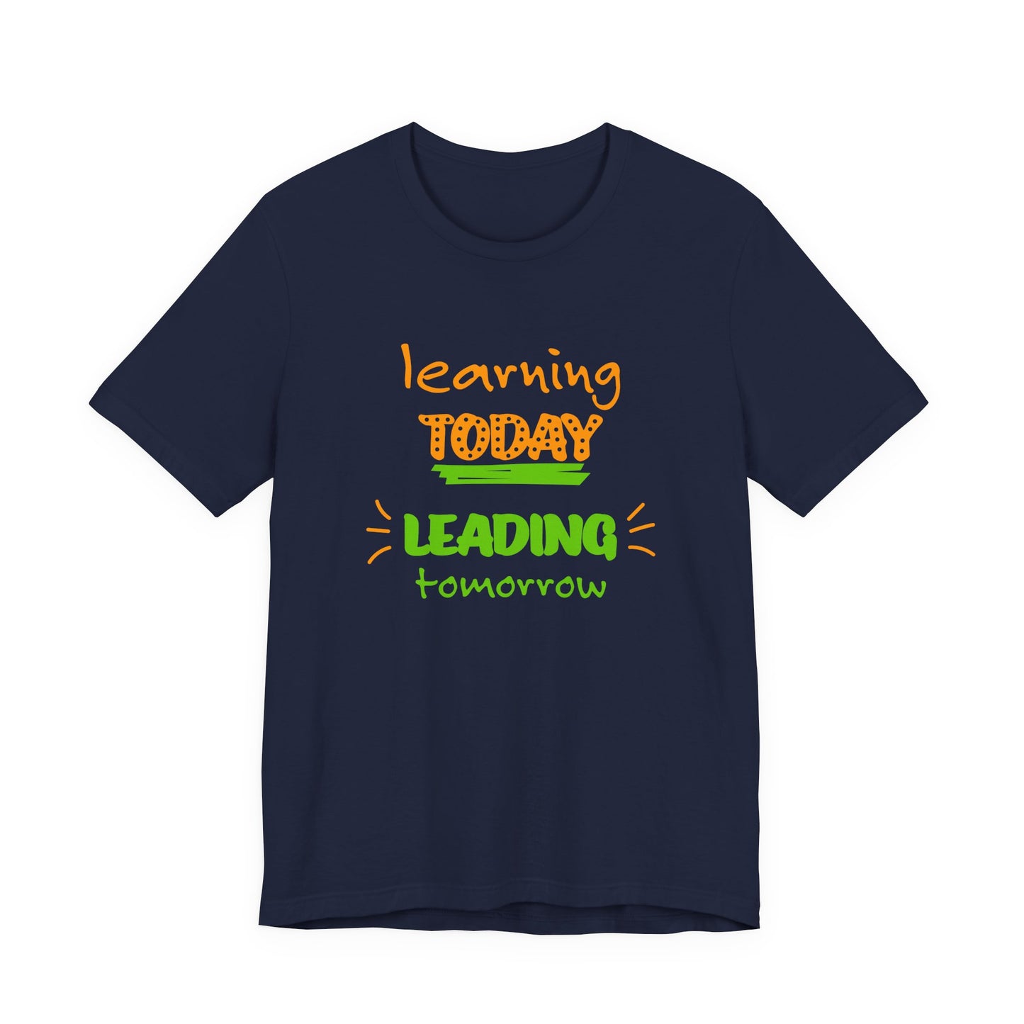 Learning Today Leading Tomorrow Unisex Jersey Short Sleeve Tee