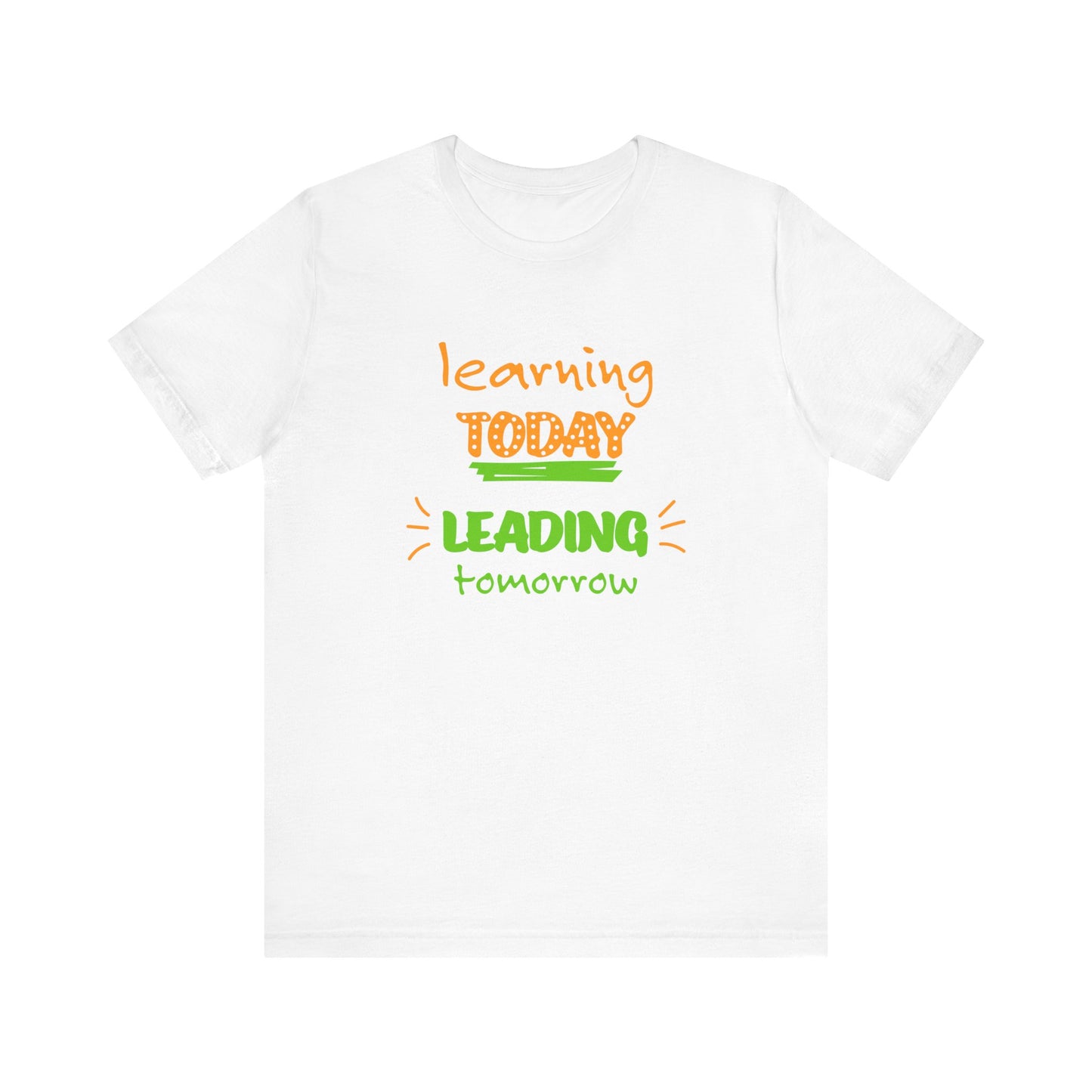 Learning Today Leading Tomorrow Unisex Jersey Short Sleeve Tee