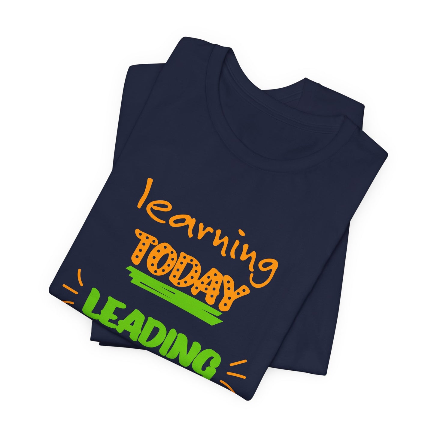Learning Today Leading Tomorrow Unisex Jersey Short Sleeve Tee