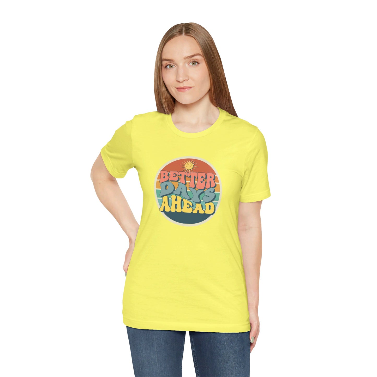 Better Days Ahead Unisex Jersey Short Sleeve Tee