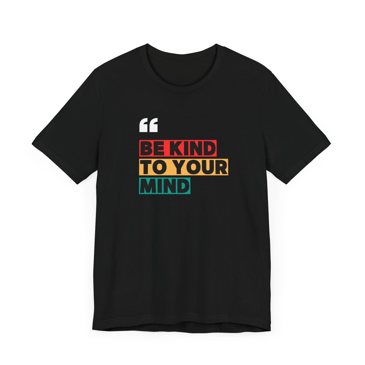Be Kind To Your Mind Unisex Jersey Short Sleeve Tee