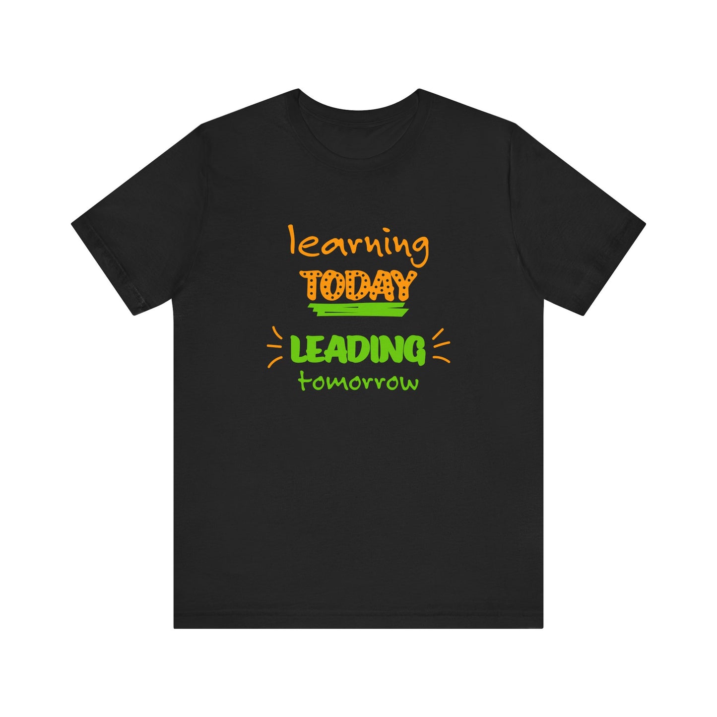 Learning Today Leading Tomorrow Unisex Jersey Short Sleeve Tee