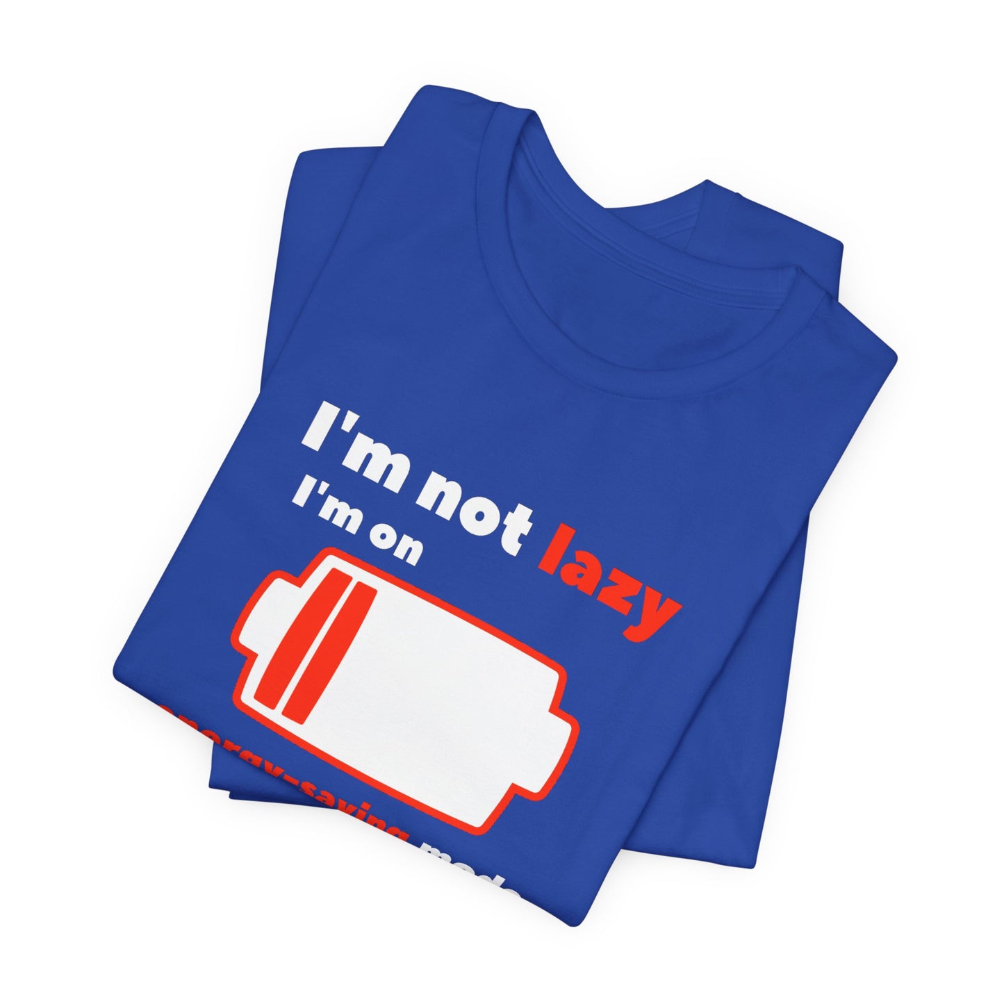 I'm Not Lazy Energy Saving Mode Unisex Softstyle T-Shirt