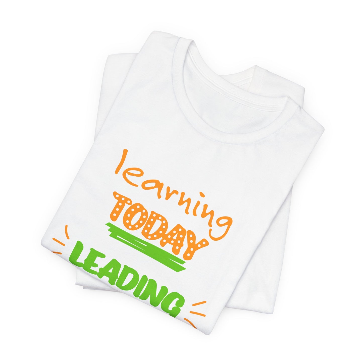 Learning Today Leading Tomorrow Unisex Jersey Short Sleeve Tee