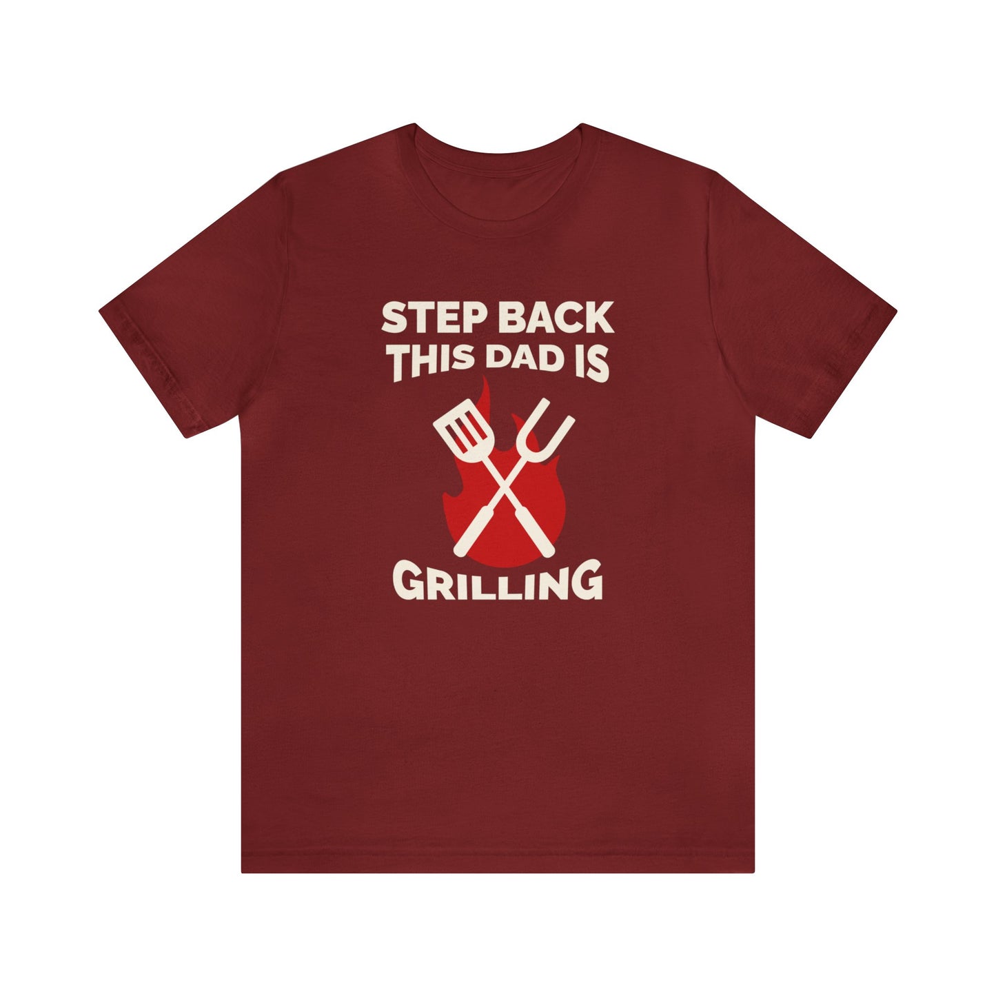 Step Back this Dads Grilling Unisex Jersey Short Sleeve Tee
