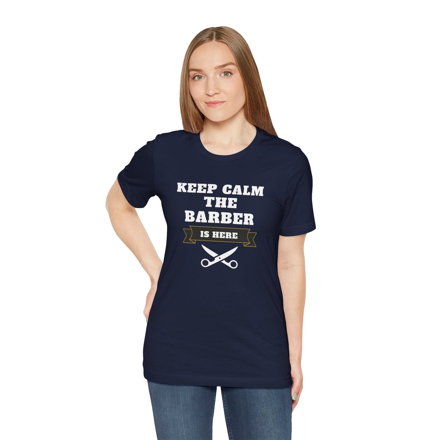 Barber/ Keep Calm The Barber Is Here Unisex Jersey Short Sleeve Tee