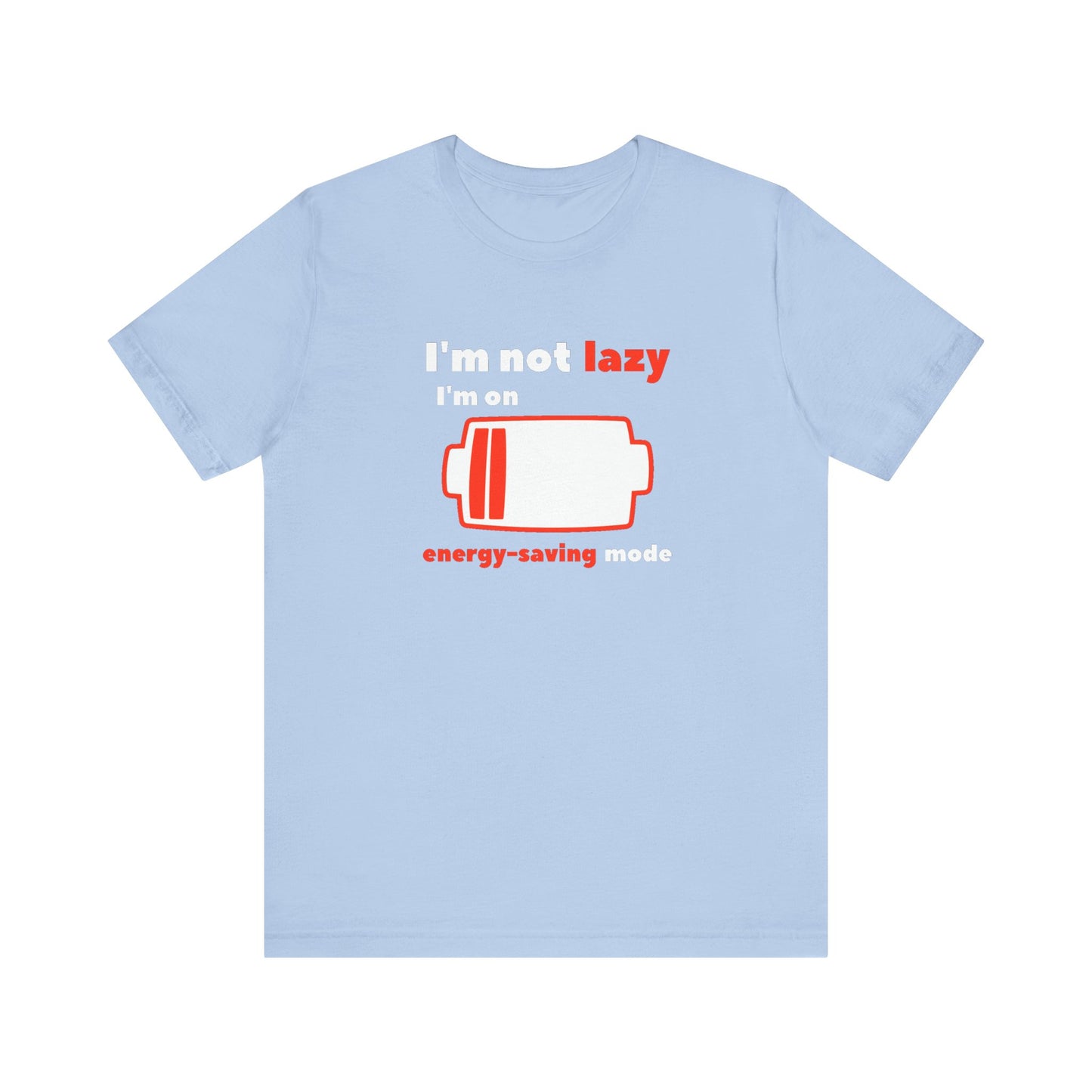 I'm Not Lazy Energy Saving Mode Unisex Softstyle T-Shirt