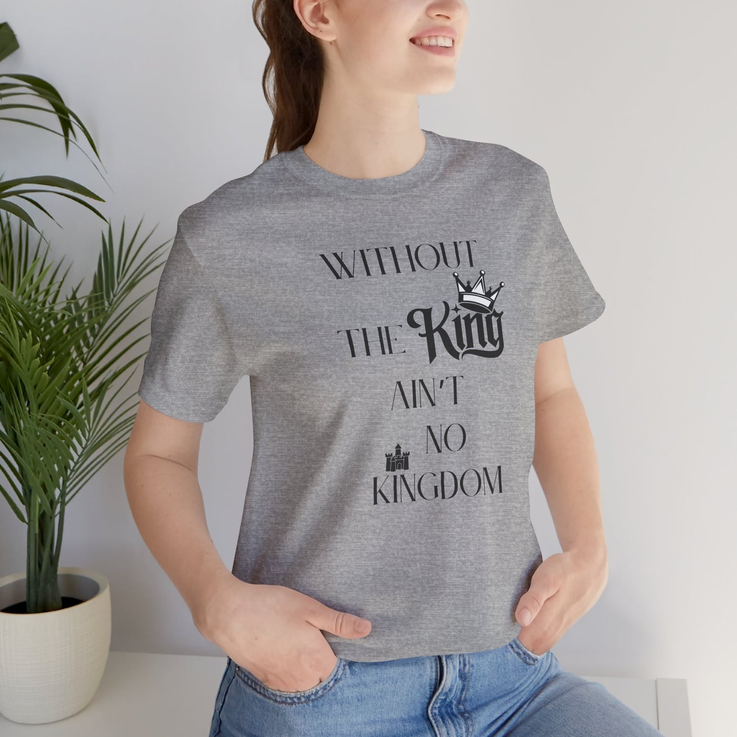 Without The King Ain't no Kingdom Unisex Softstyle T-Shirt
