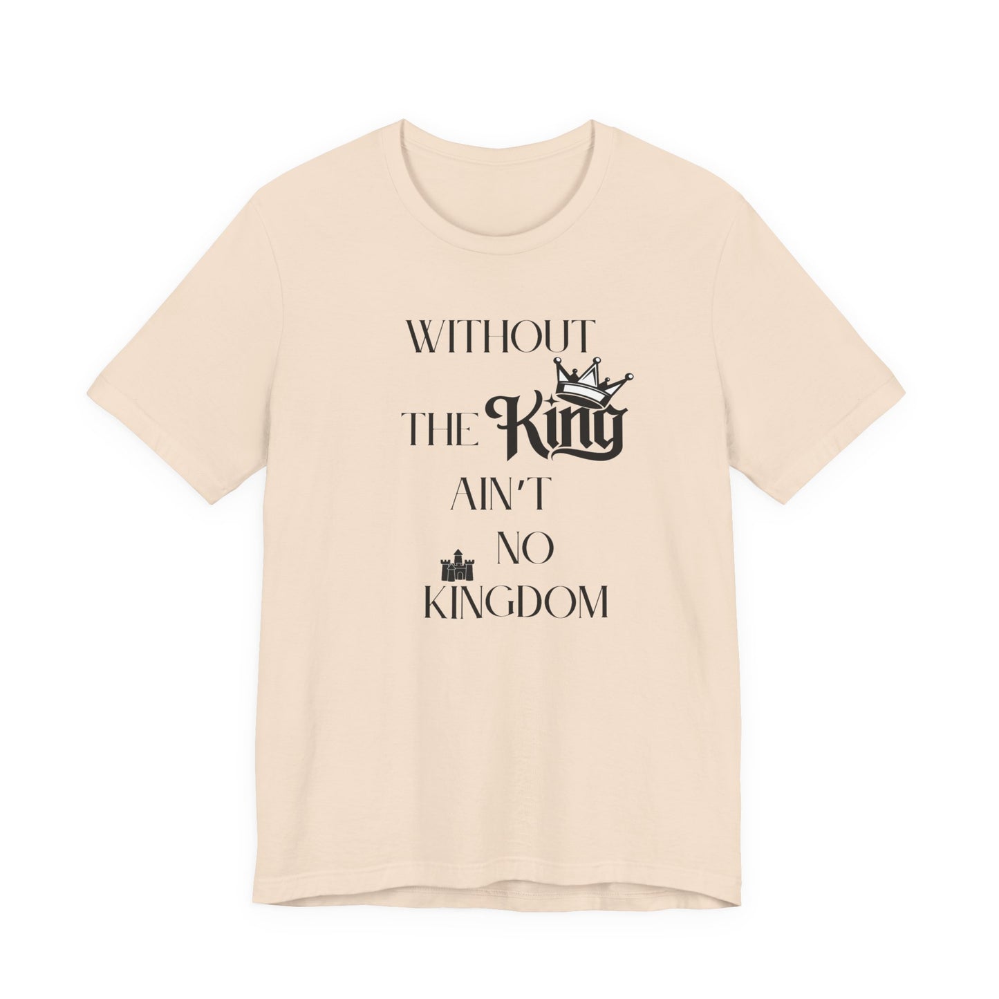 Without The King Ain't no Kingdom Unisex Softstyle T-Shirt