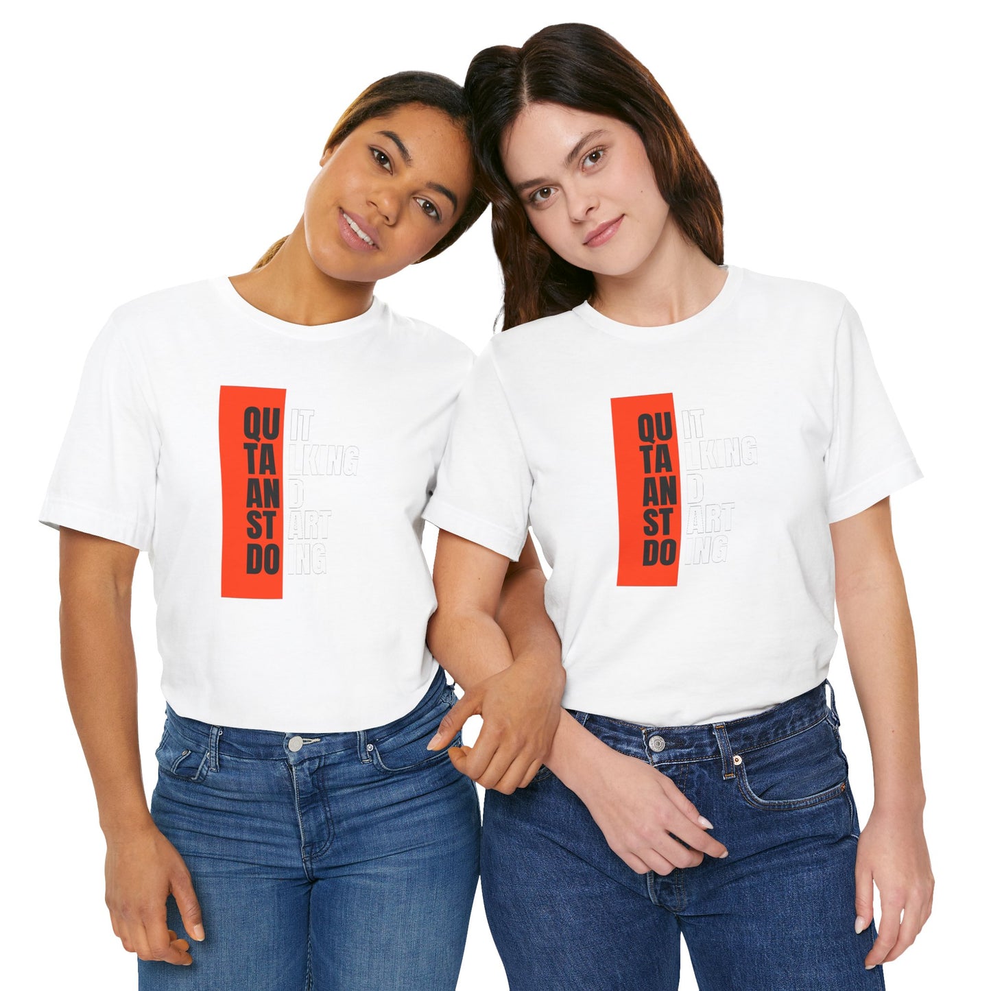 Quit Talking and Start Doing Unisex Jersey Short Sleeve Tee