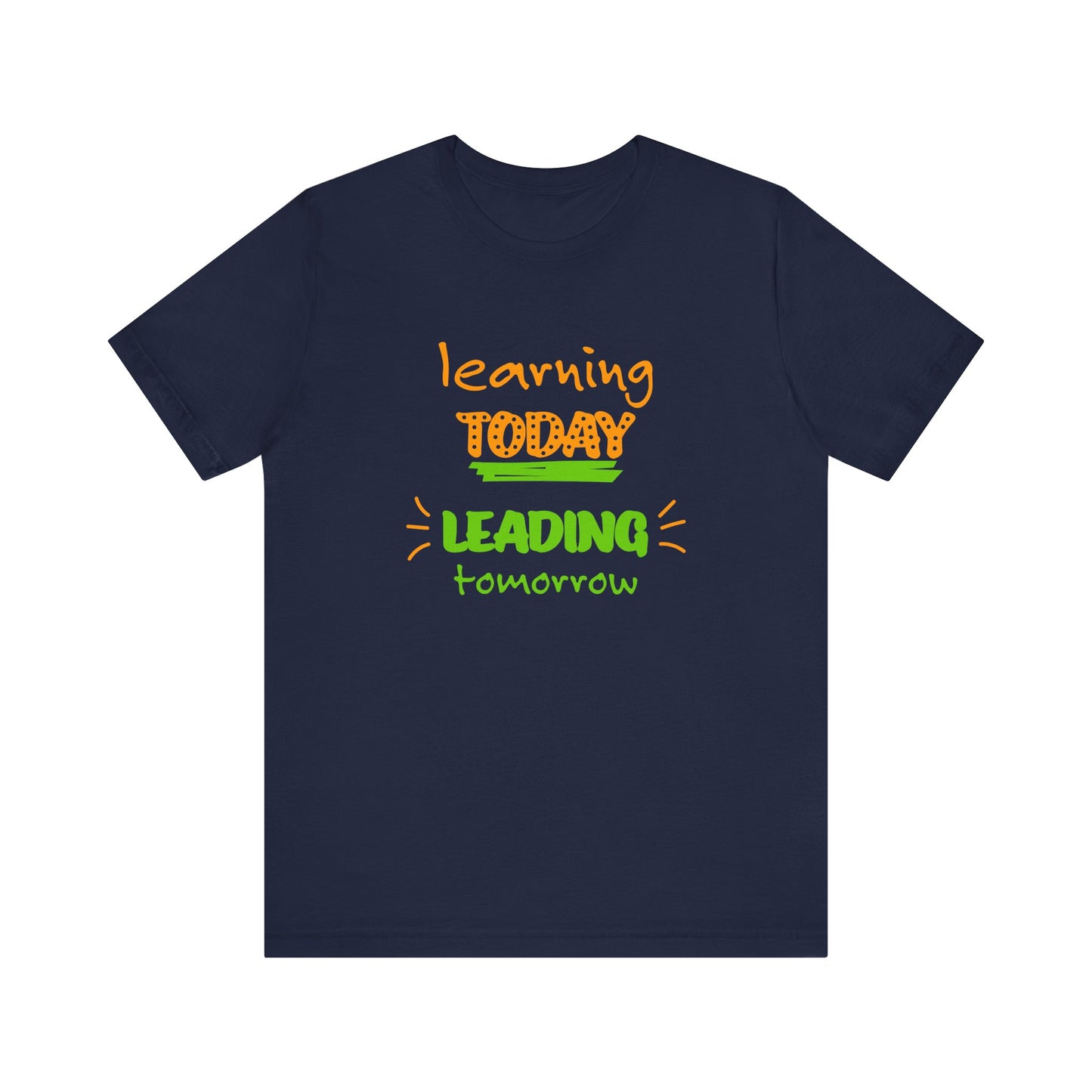 Learning Today Leading Tomorrow Unisex Jersey Short Sleeve Tee