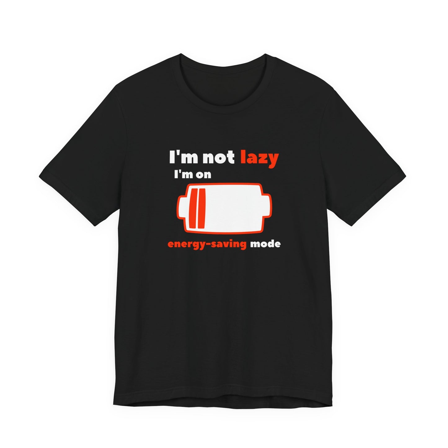 I'm Not Lazy Energy Saving Mode Unisex Softstyle T-Shirt