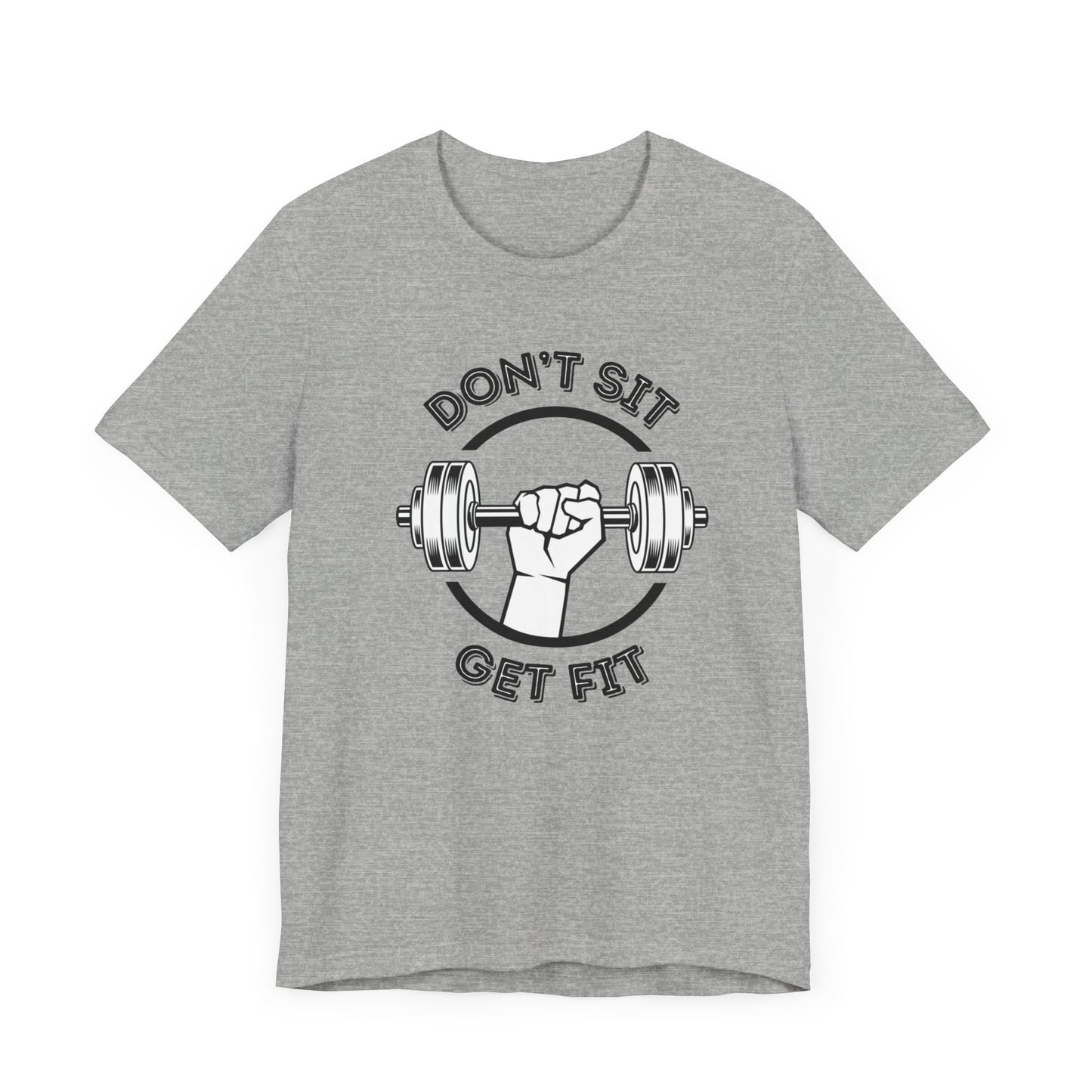 Gym/ Don't Sit Get Fit Unisex Jersey Short Sleeve Tee