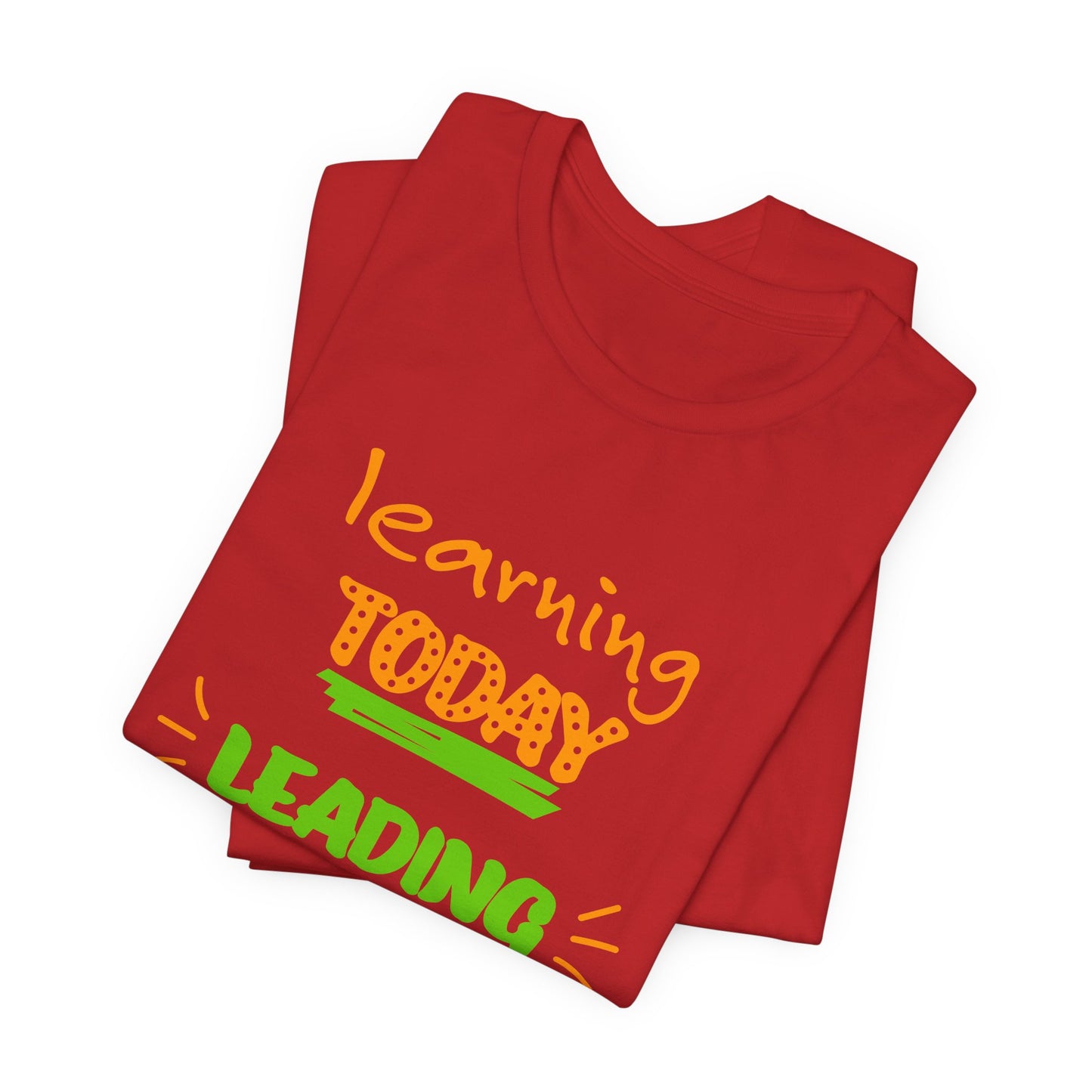 Learning Today Leading Tomorrow Unisex Jersey Short Sleeve Tee