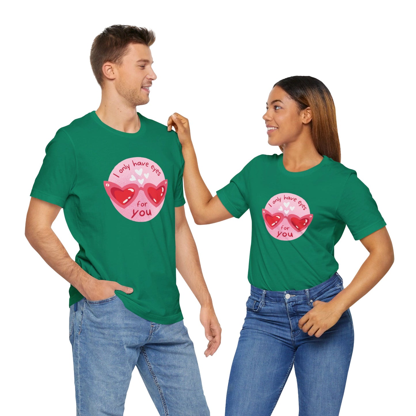 Only Have Eyes For You Unisex Jersey Short Sleeve Tee