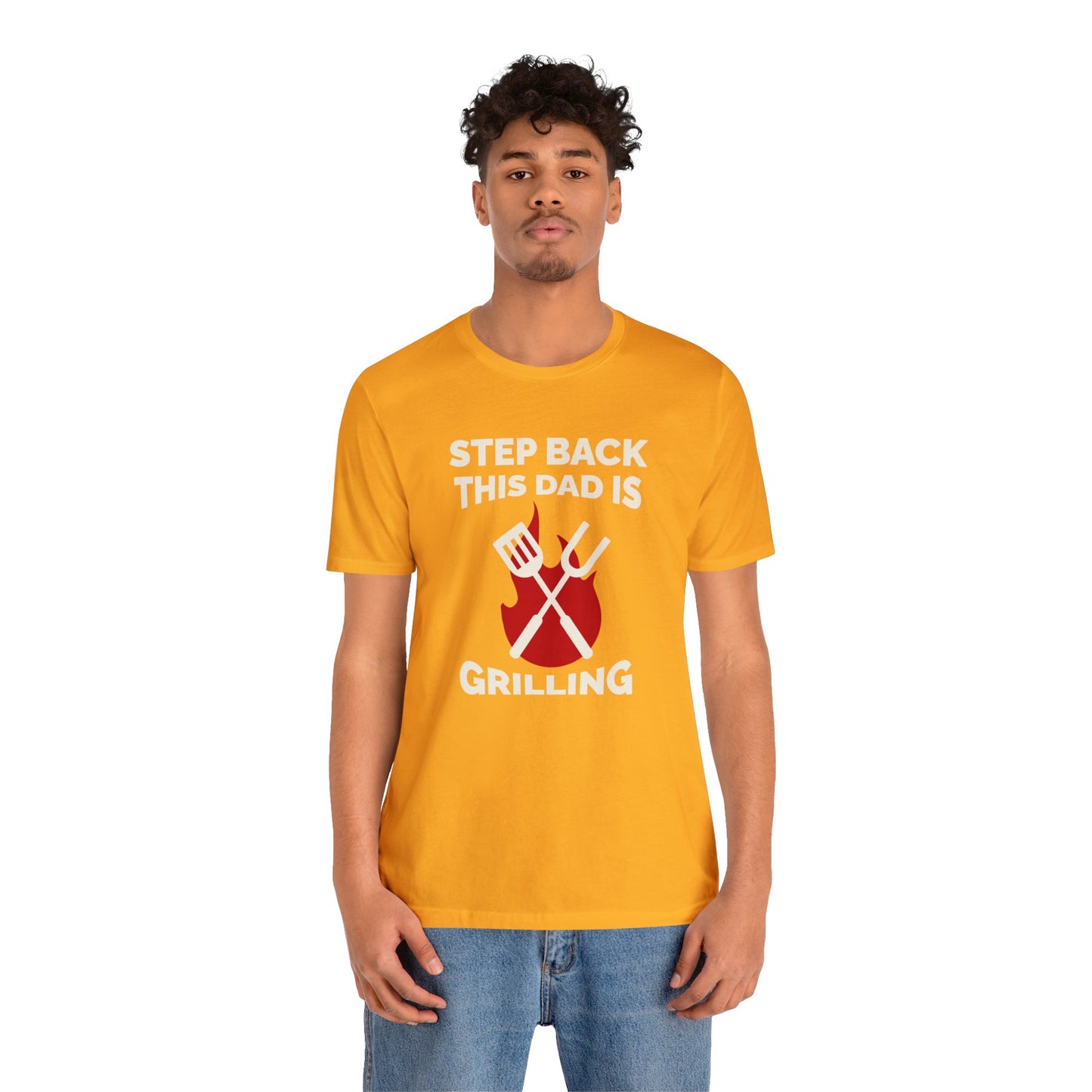 Step Back this Dads Grilling Unisex Jersey Short Sleeve Tee