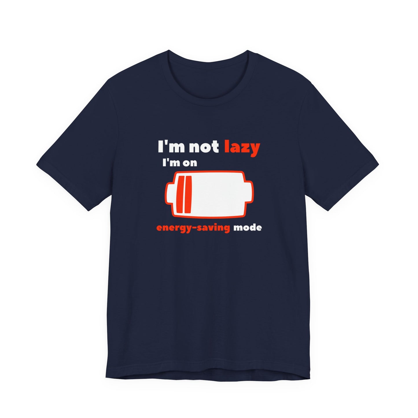 I'm Not Lazy Energy Saving Mode Unisex Softstyle T-Shirt