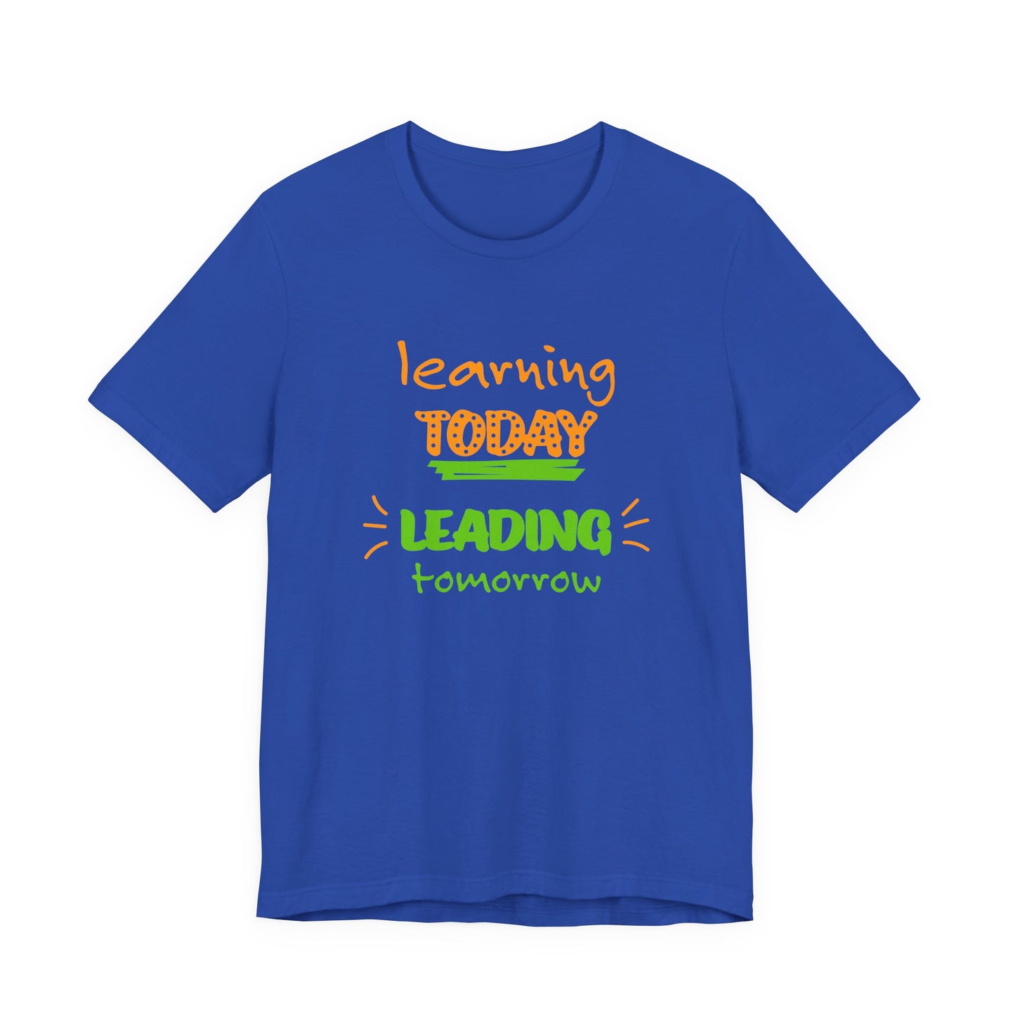 Learning Today Leading Tomorrow Unisex Jersey Short Sleeve Tee