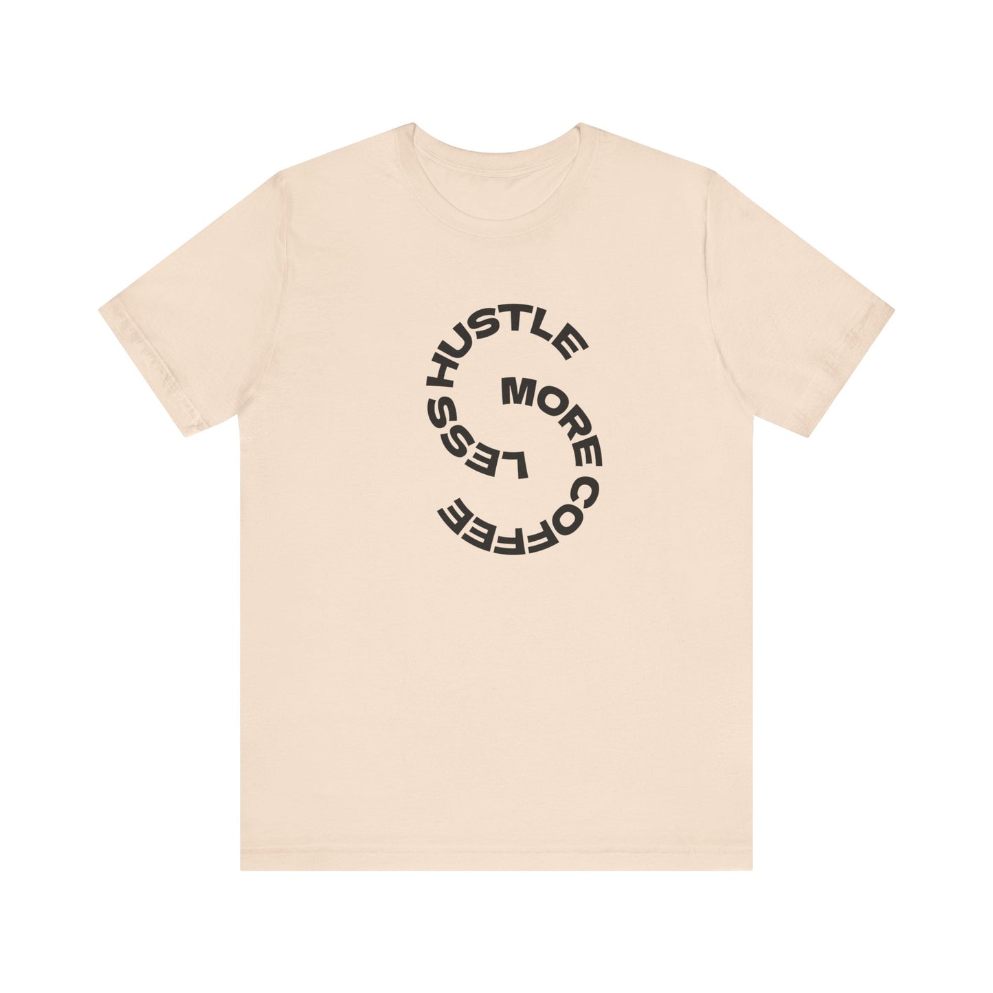 Coffee/ Less Hustle More Coffee Unisex Jersey Short Sleeve Tee