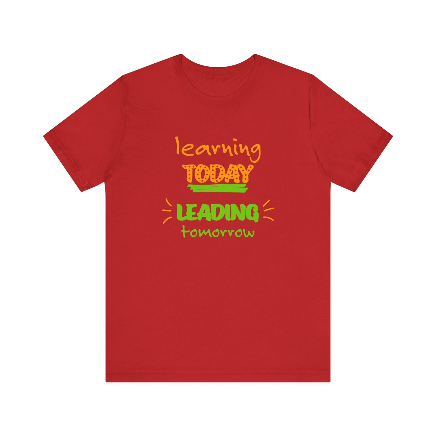 Learning Today Leading Tomorrow Unisex Jersey Short Sleeve Tee