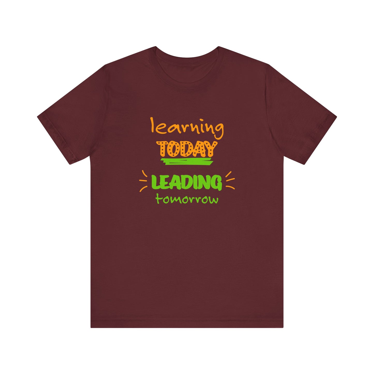Learning Today Leading Tomorrow Unisex Jersey Short Sleeve Tee