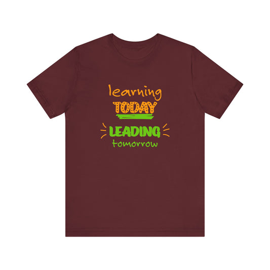 Learning Today Leading Tomorrow Unisex Jersey Short Sleeve Tee