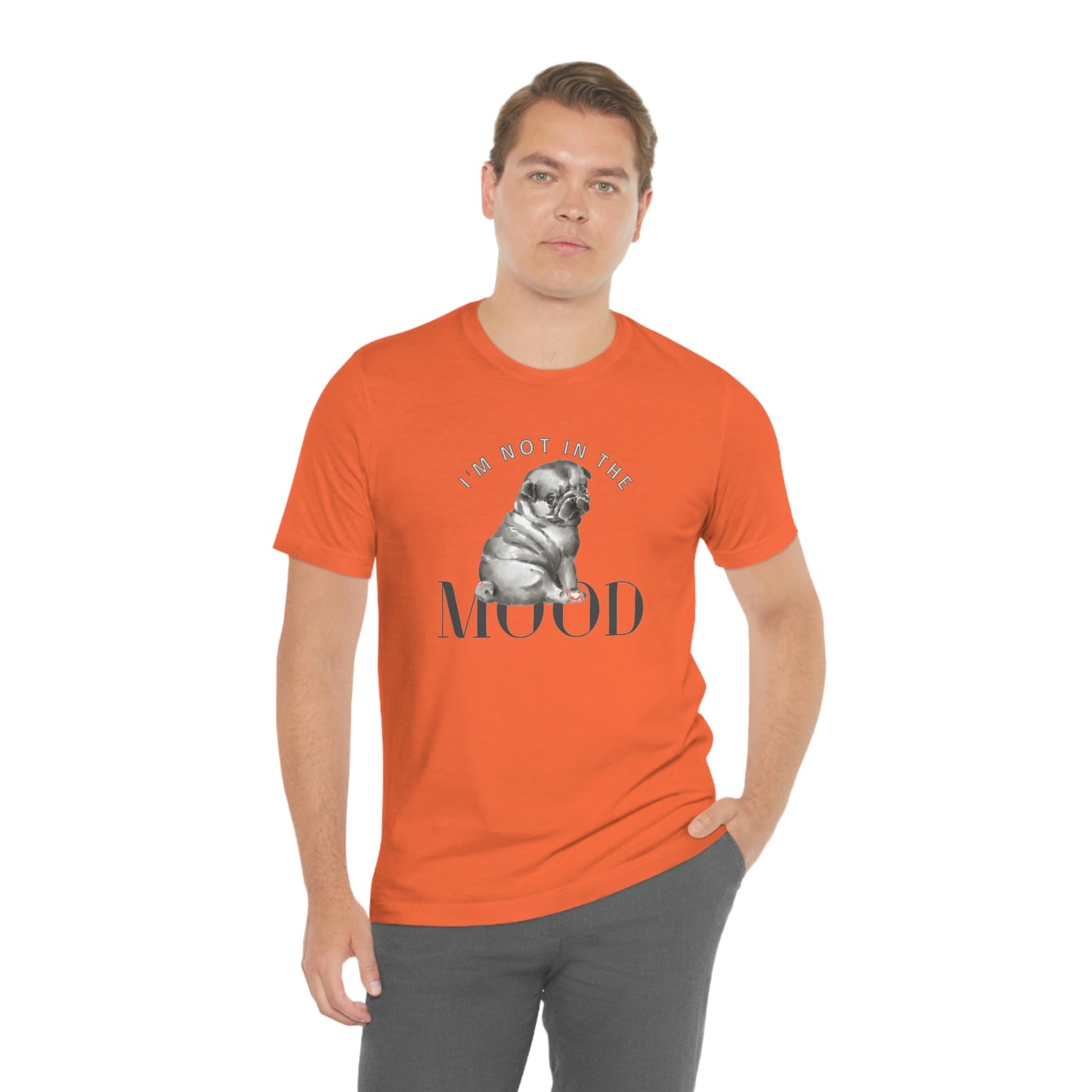 I'm Not In The Mood Unisex Jersey Short Sleeve Tee