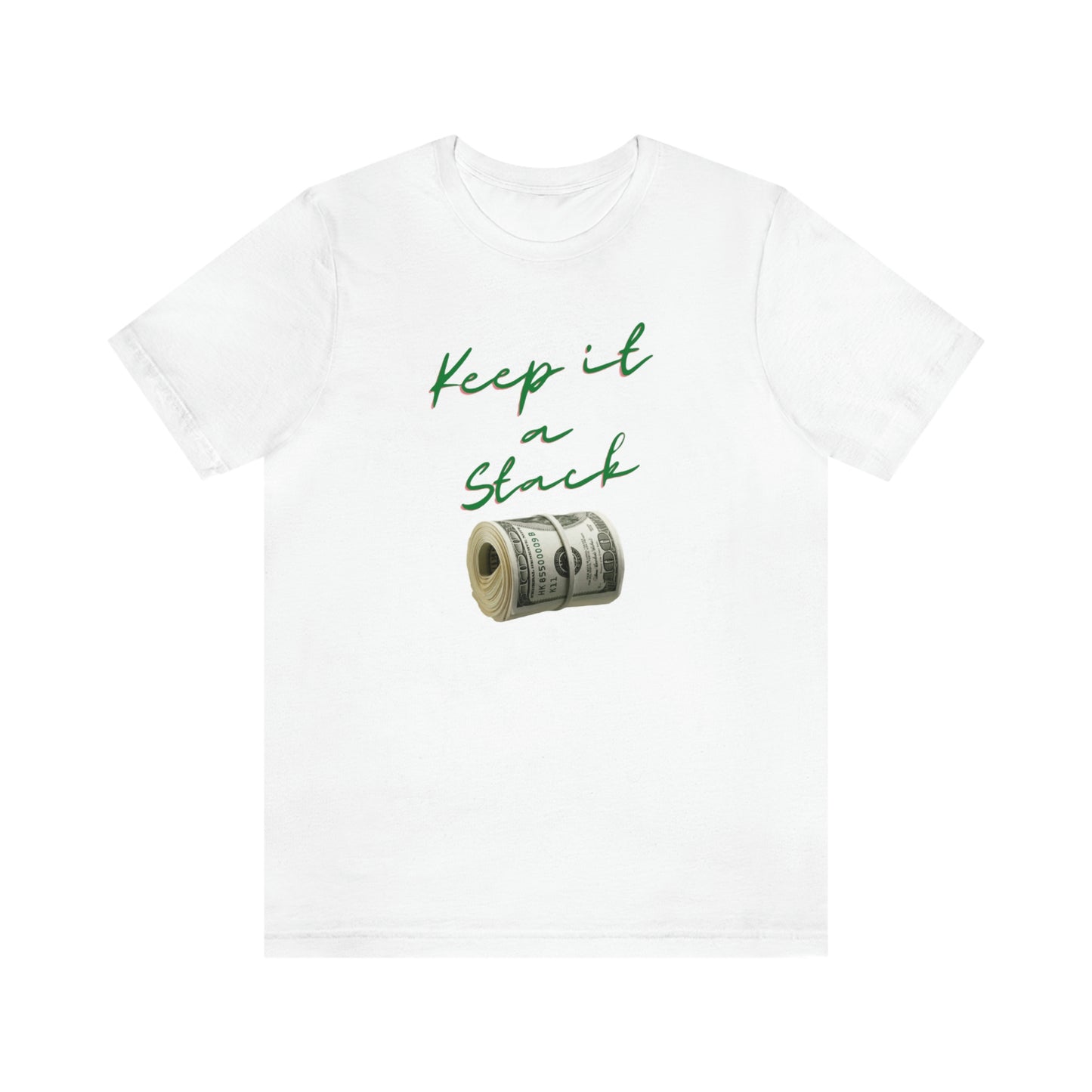 Keep It A Stack Unisex Jersey Short Sleeve Tee