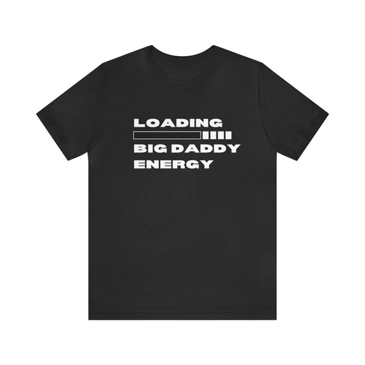 Loading Big Daddy Energy Unisex Jersey Short Sleeve Tee
