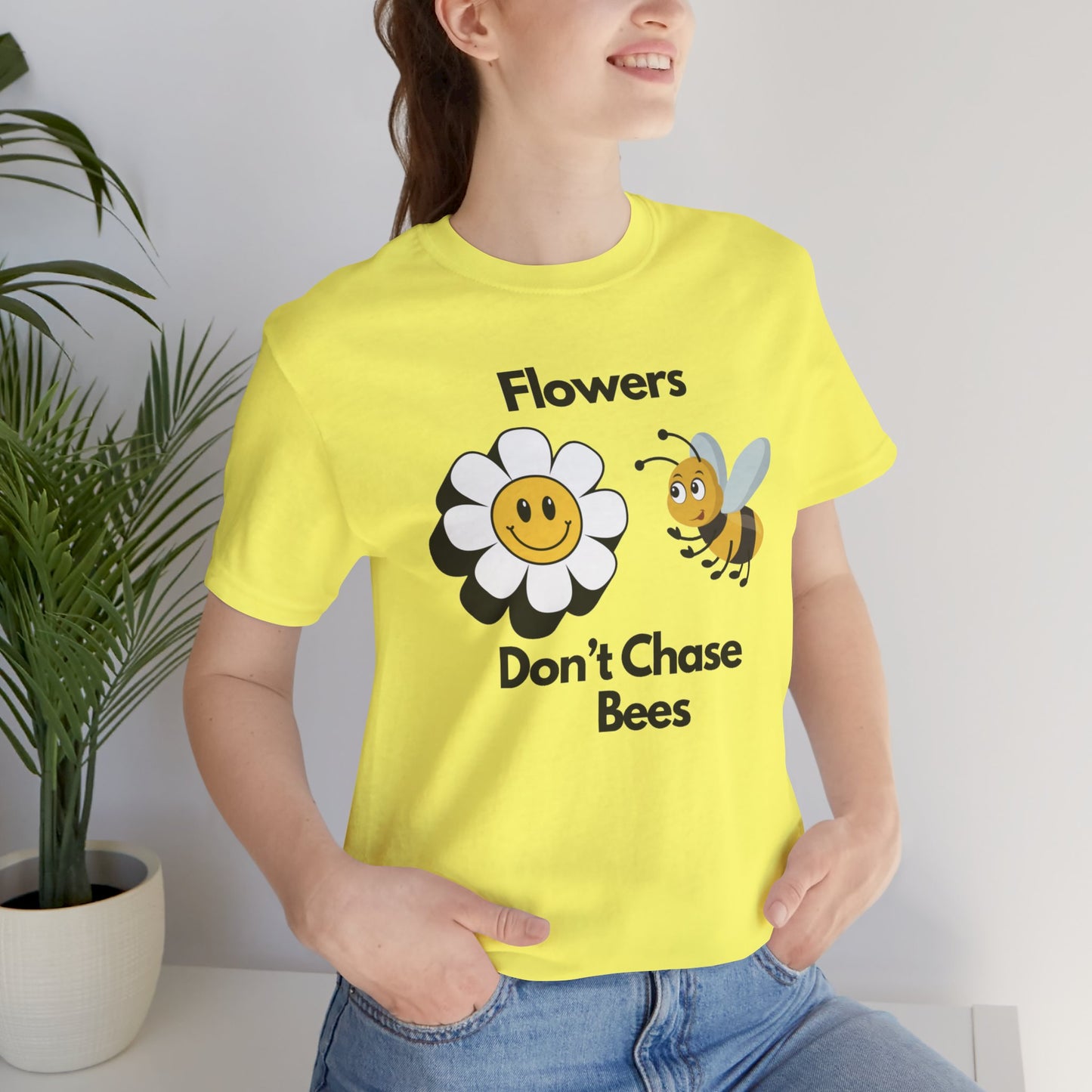 Flowers Don't Chase Bees Unisex Jersey Short Sleeve Tee