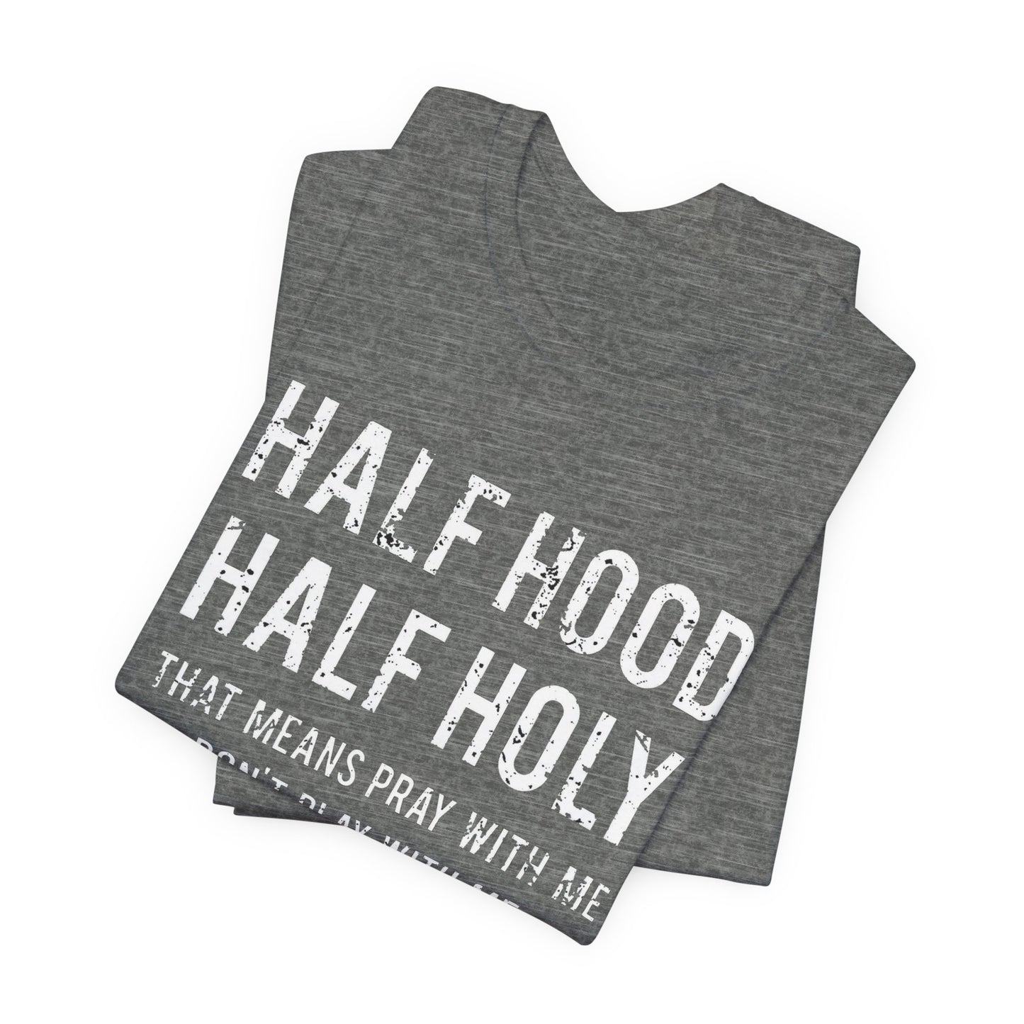 Half Holy Half Hood Unisex Jersey Short Sleeve Tee