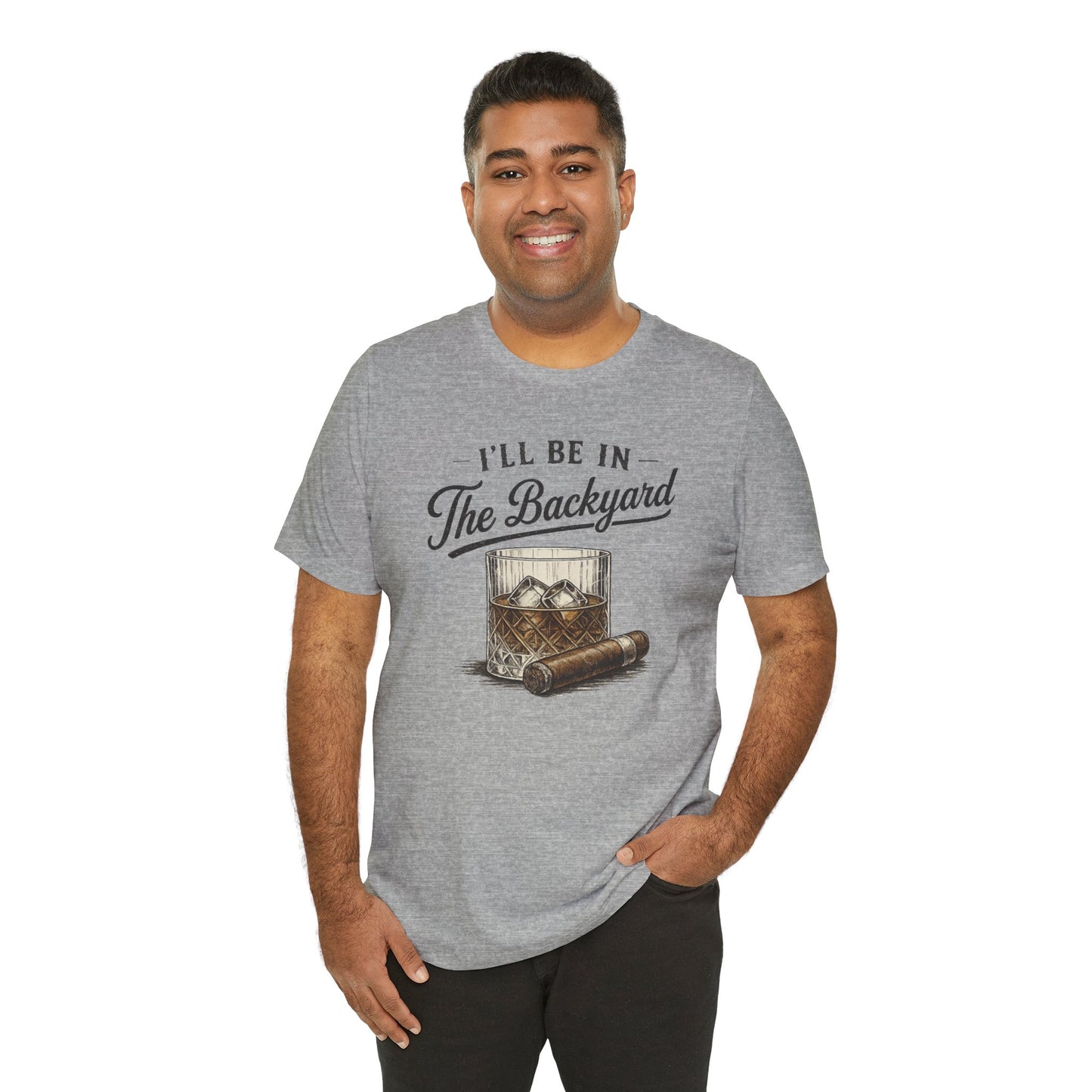 Cigar/ I'll Be In The Backyard Unisex Jersey Short Sleeve Tee