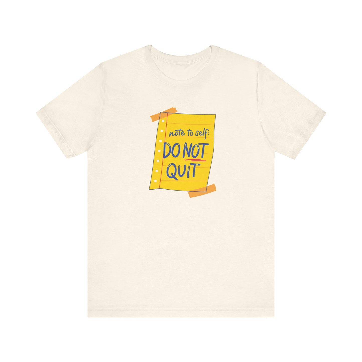 Note to Self Don't Quit Unisex Jersey Short Sleeve Tee