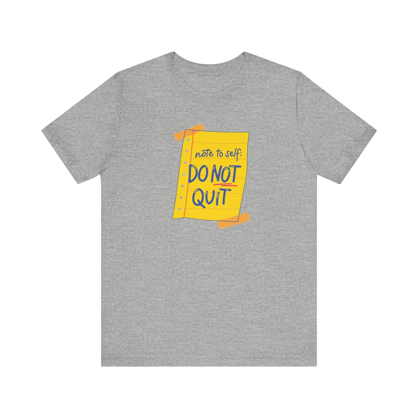 Note to Self Don't Quit Unisex Jersey Short Sleeve Tee