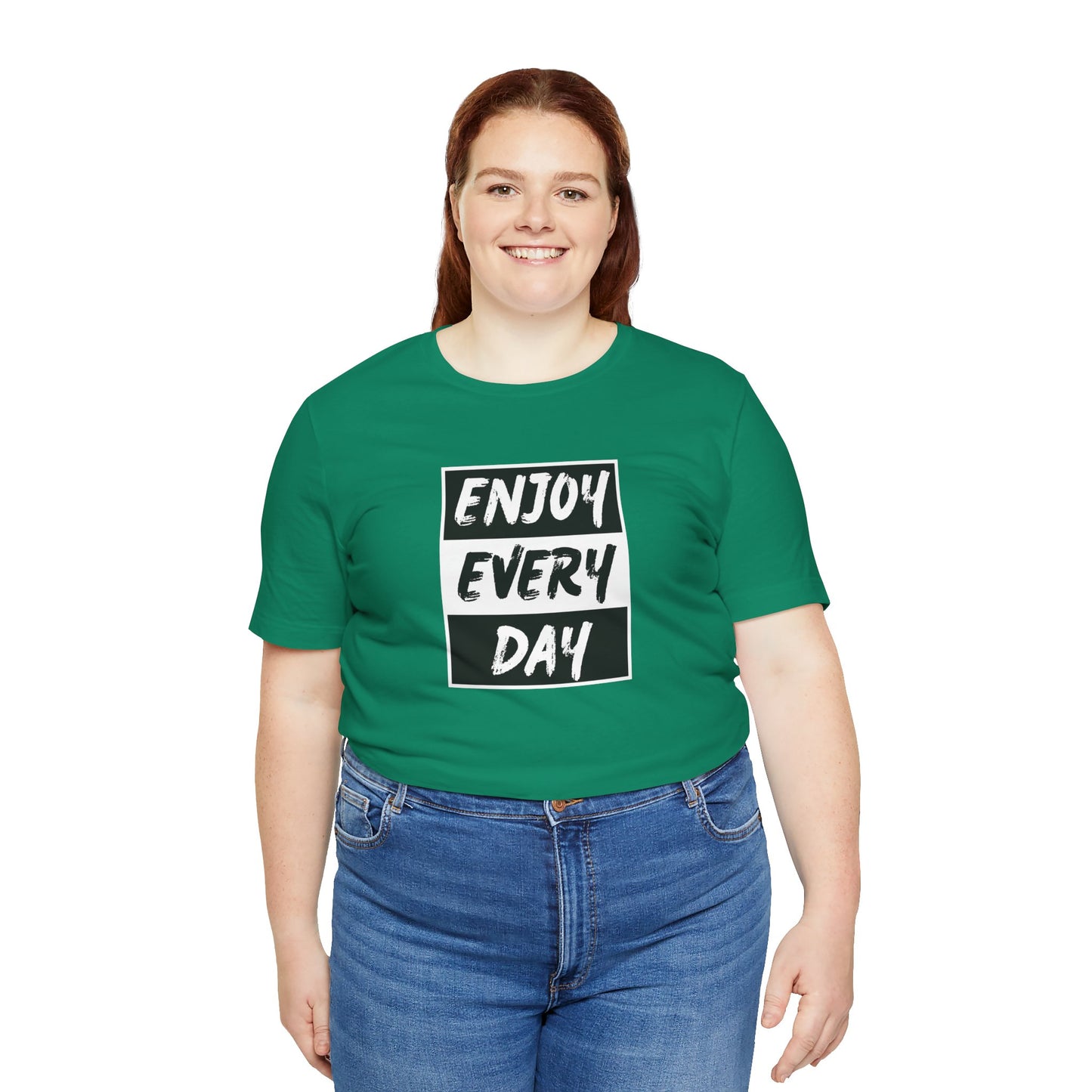 Enjoy Every Day Unisex Jersey Short Sleeve Tee