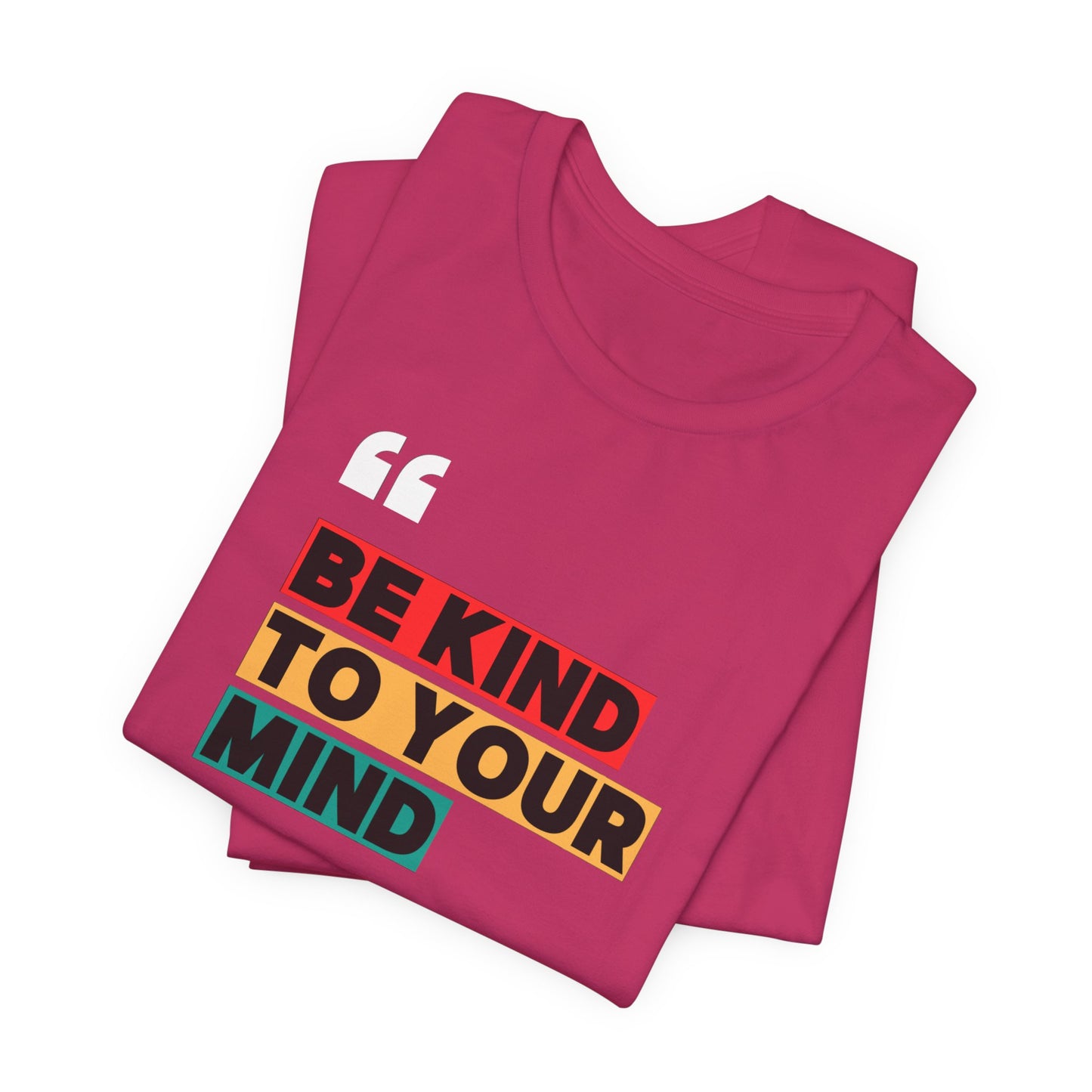 Be Kind To Your Mind Unisex Jersey Short Sleeve Tee