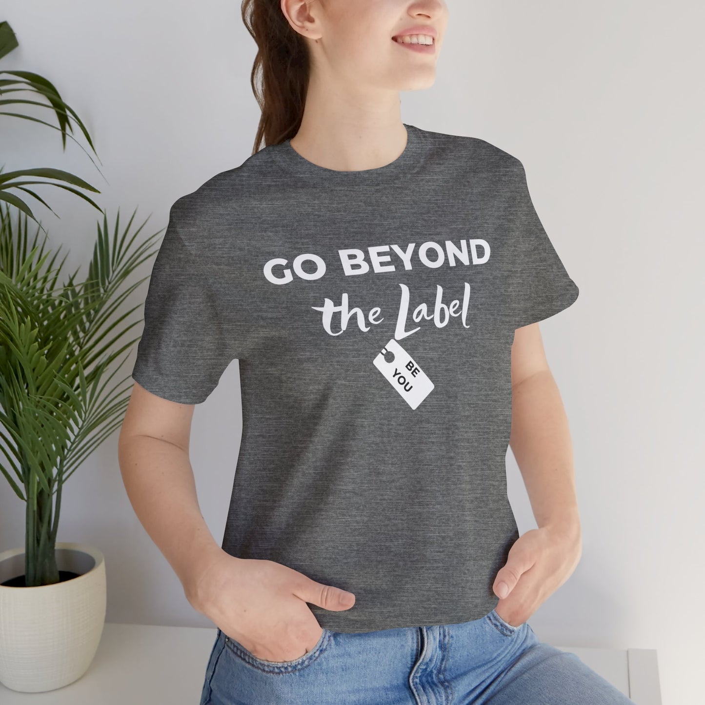 Go Beyond The Label Unisex Jersey Short Sleeve Tee