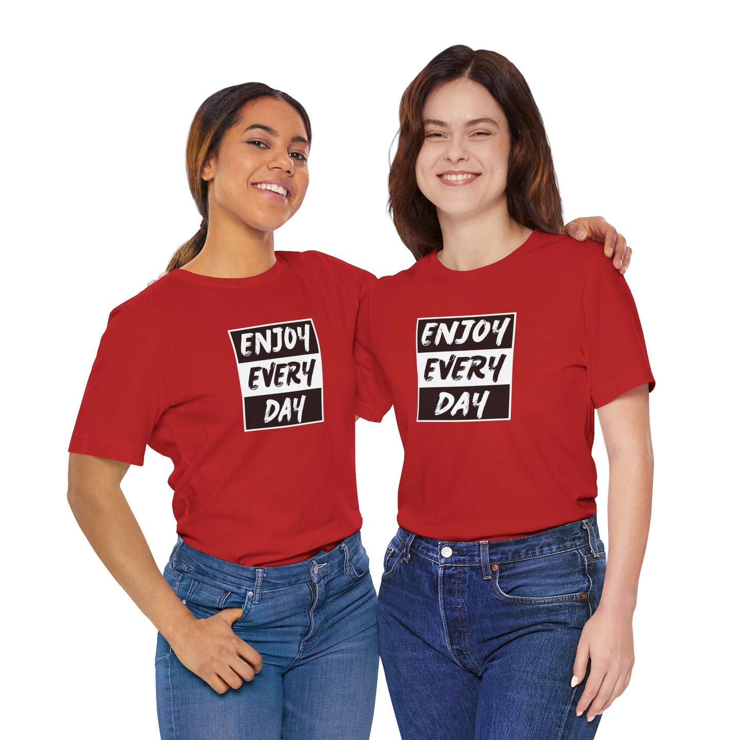 Enjoy Every Day Unisex Jersey Short Sleeve Tee