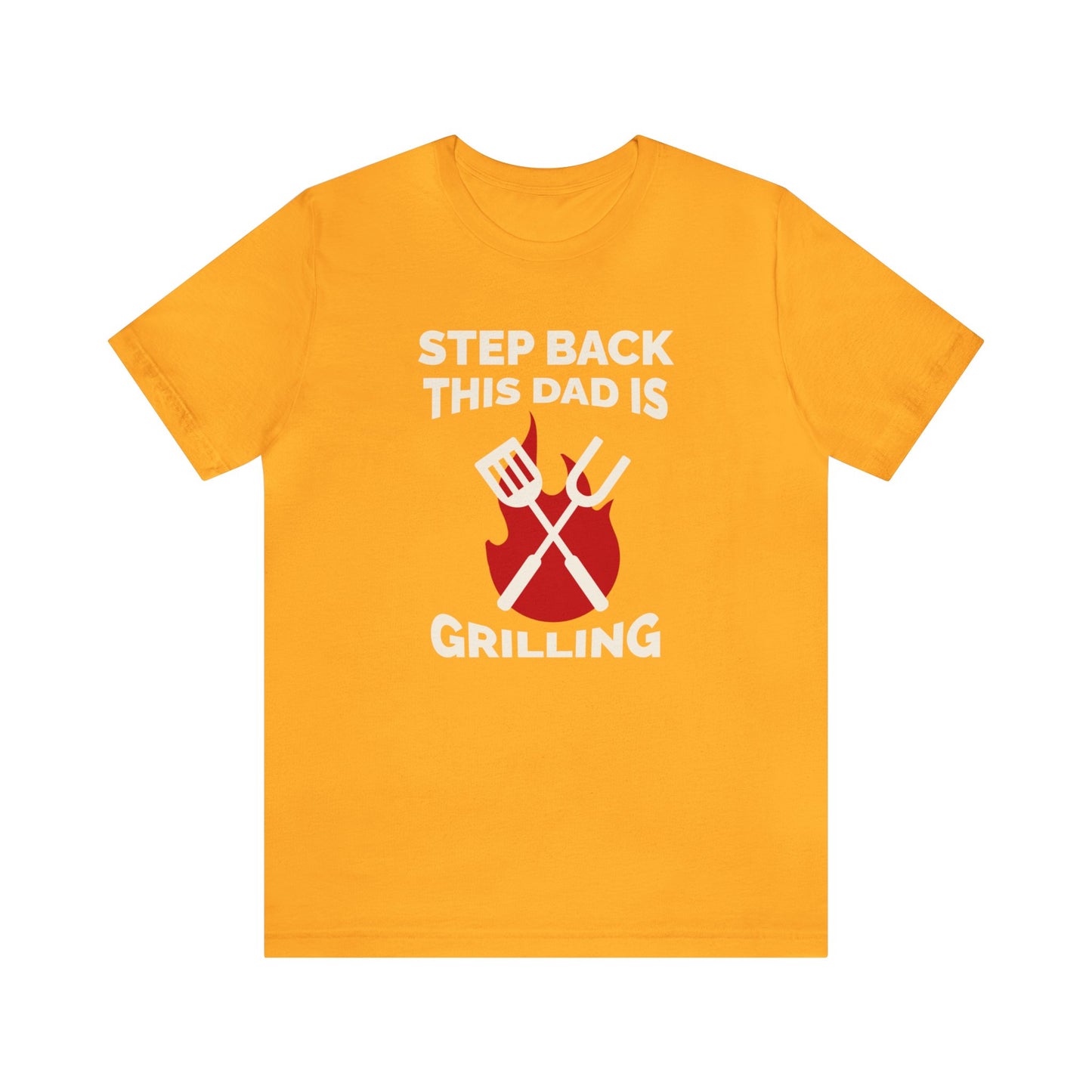 Step Back this Dads Grilling Unisex Jersey Short Sleeve Tee